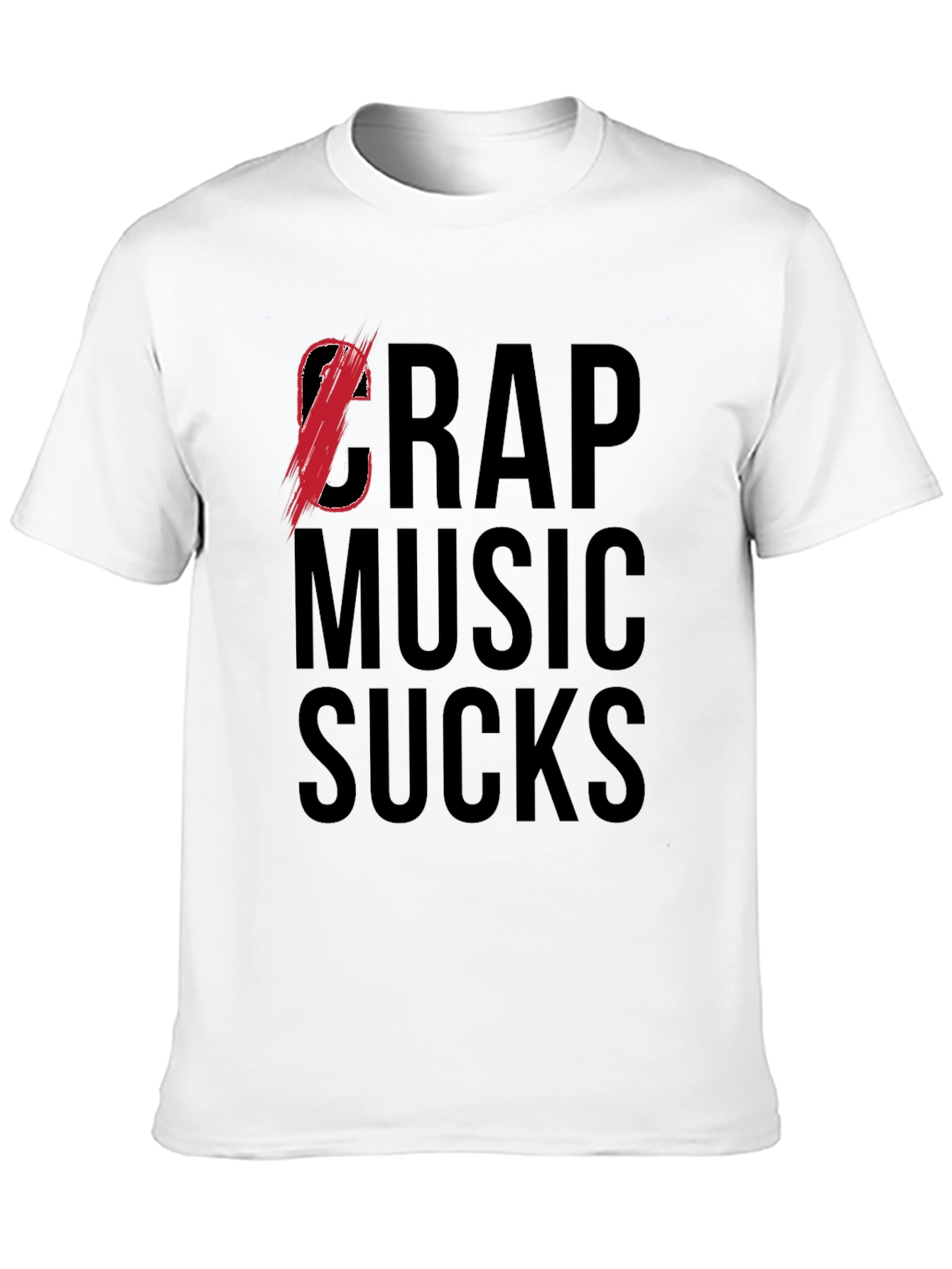 Cr*p Music Sucks Graphic T-Shirt - Bold Statement Tee