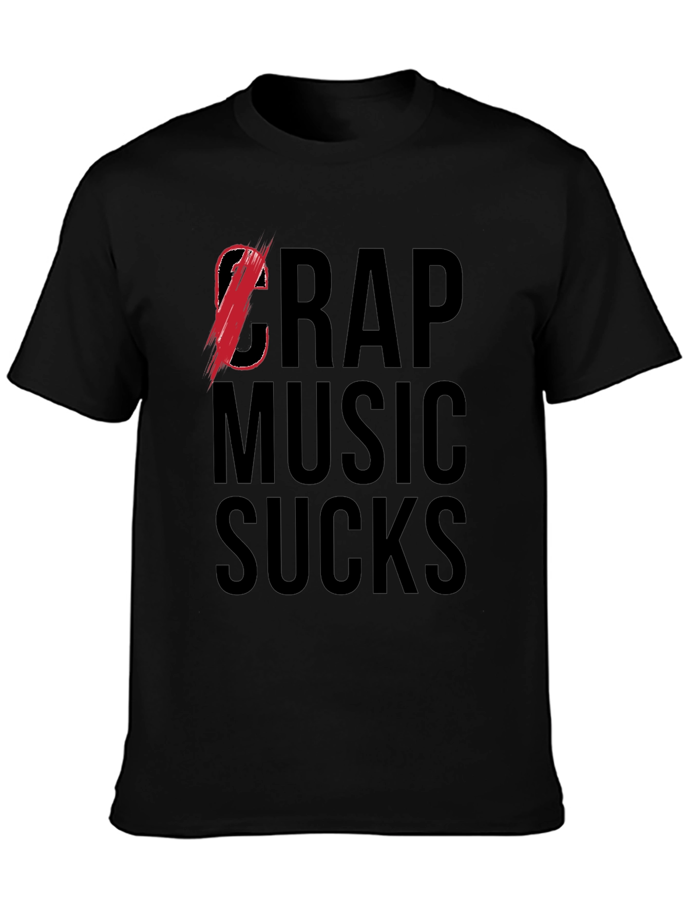 Cr*p Music Sucks Graphic T-Shirt - Bold Statement Tee