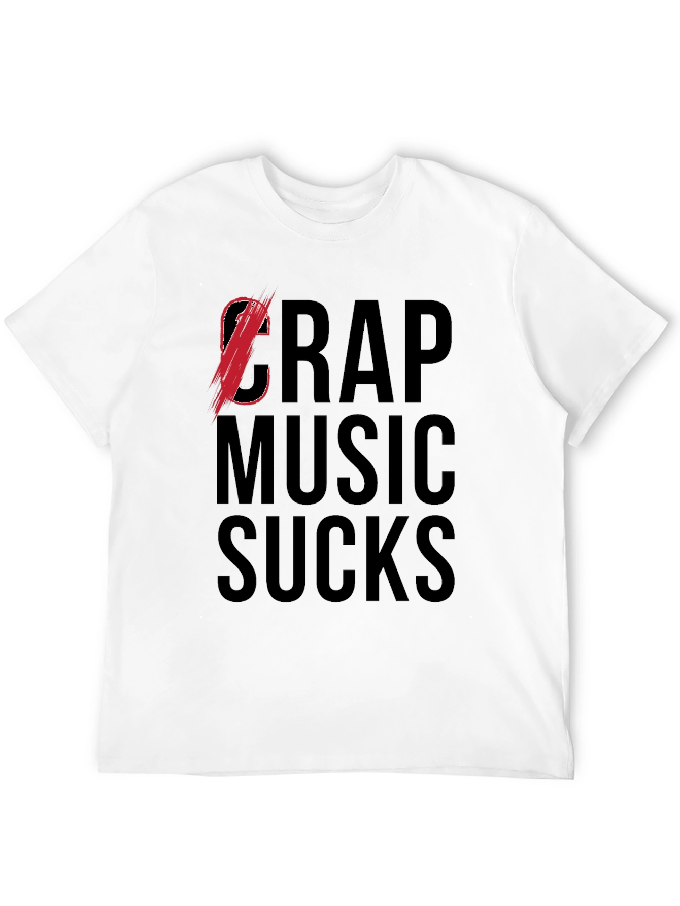 Cr*p Music Sucks Graphic T-Shirt - Bold Statement Tee