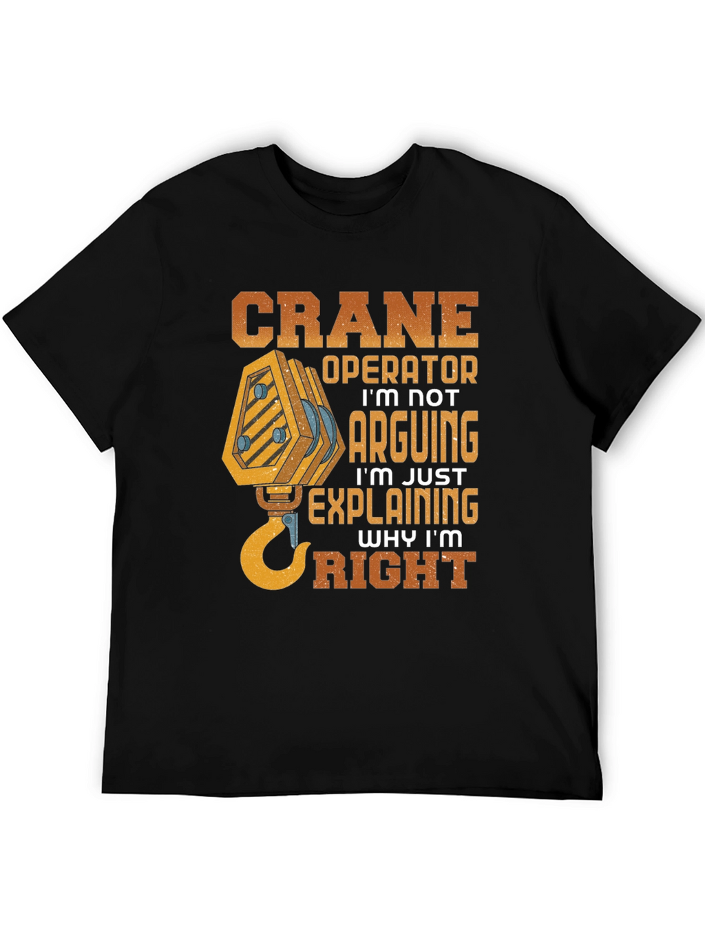 Crane Operator Funny Graphic T-Shirt