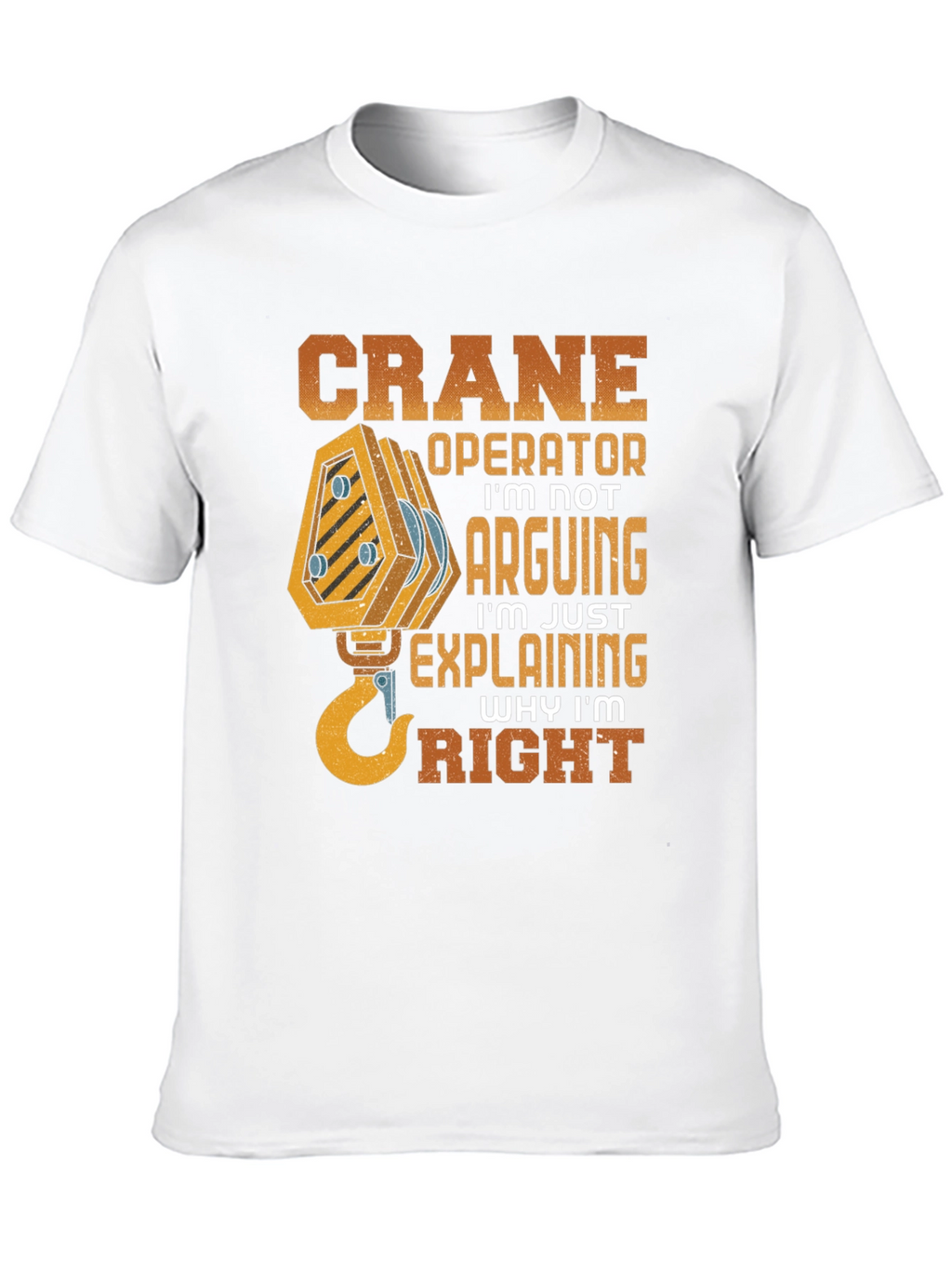 Crane Operator Funny Graphic T-Shirt