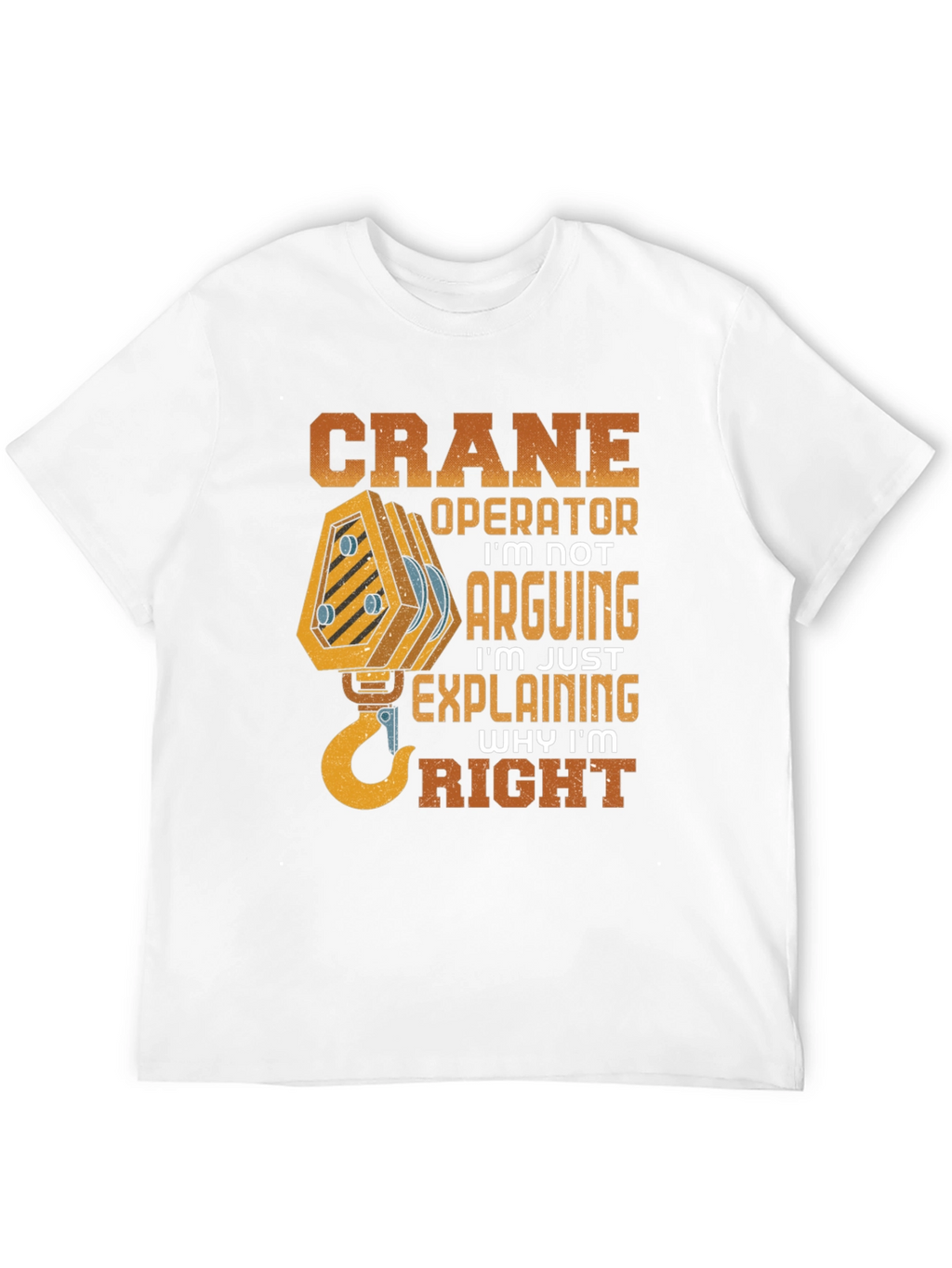 Crane Operator Funny Graphic T-Shirt