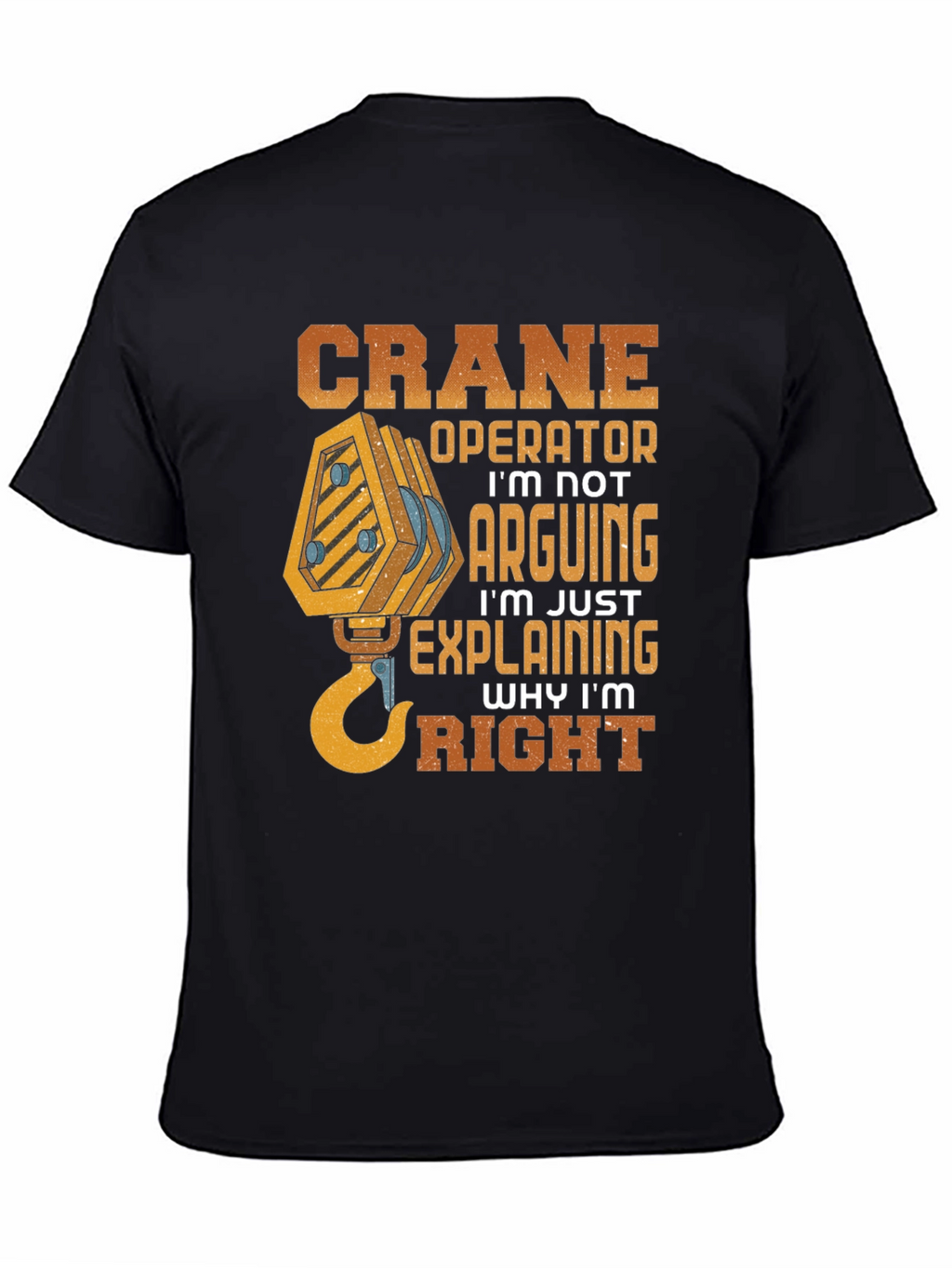 Crane Operator Funny Graphic T-Shirt