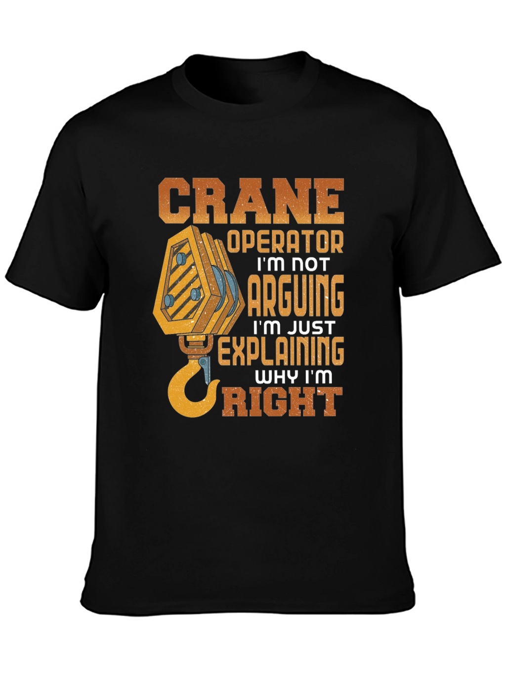 Crane Operator Funny Graphic T-Shirt