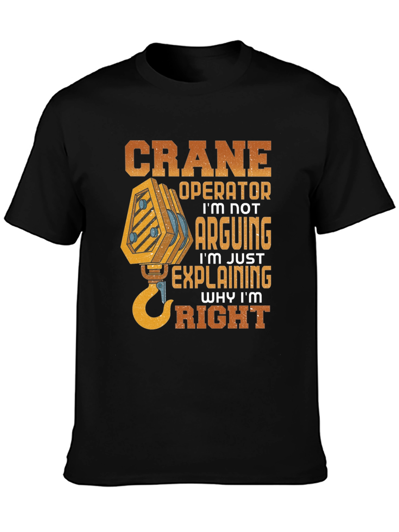 Crane Operator Funny Graphic T-Shirt