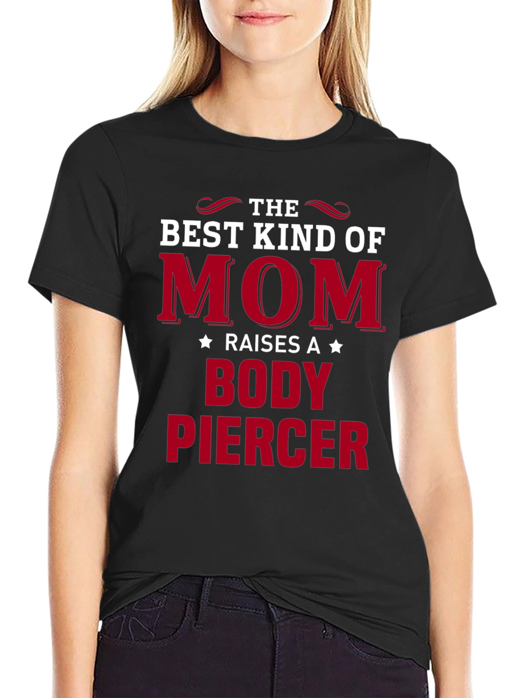 Best Mom Raises a Body Piercer T-Shirt
