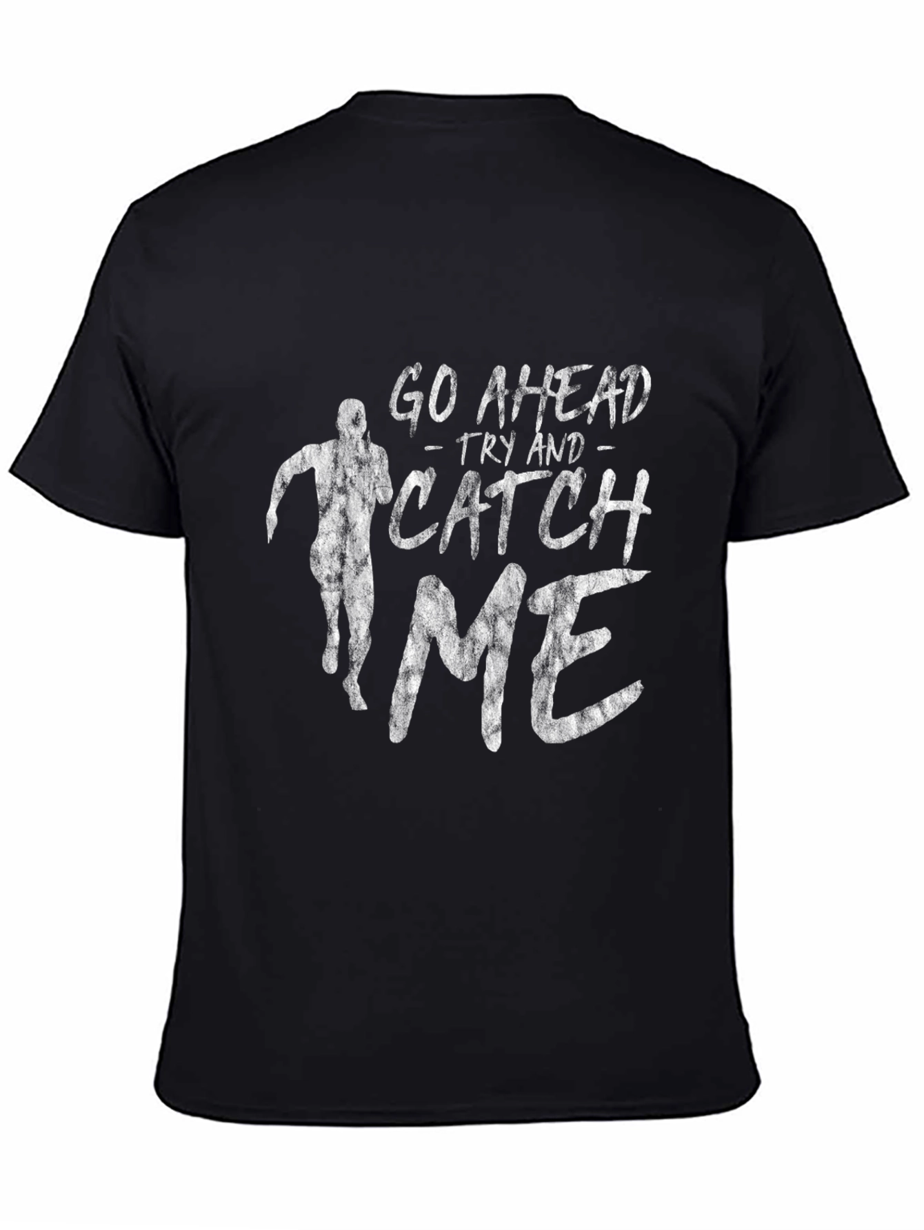 Go Ahead Catch Me Black Graphic T-Shirt