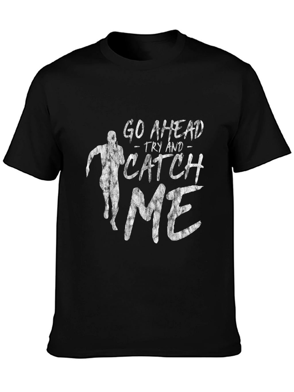 Go Ahead Catch Me Black Graphic T-Shirt