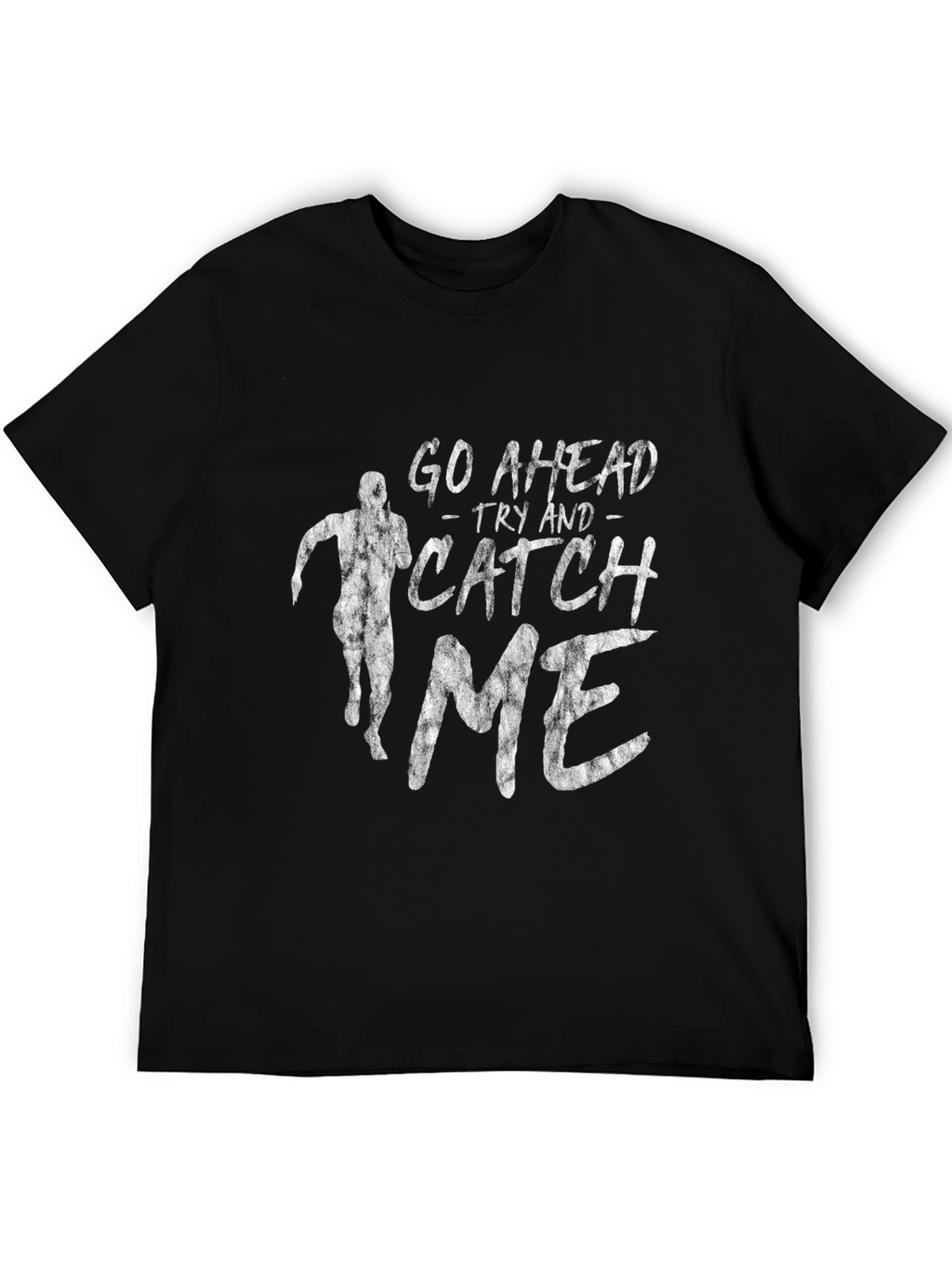 Go Ahead Catch Me Black Graphic T-Shirt