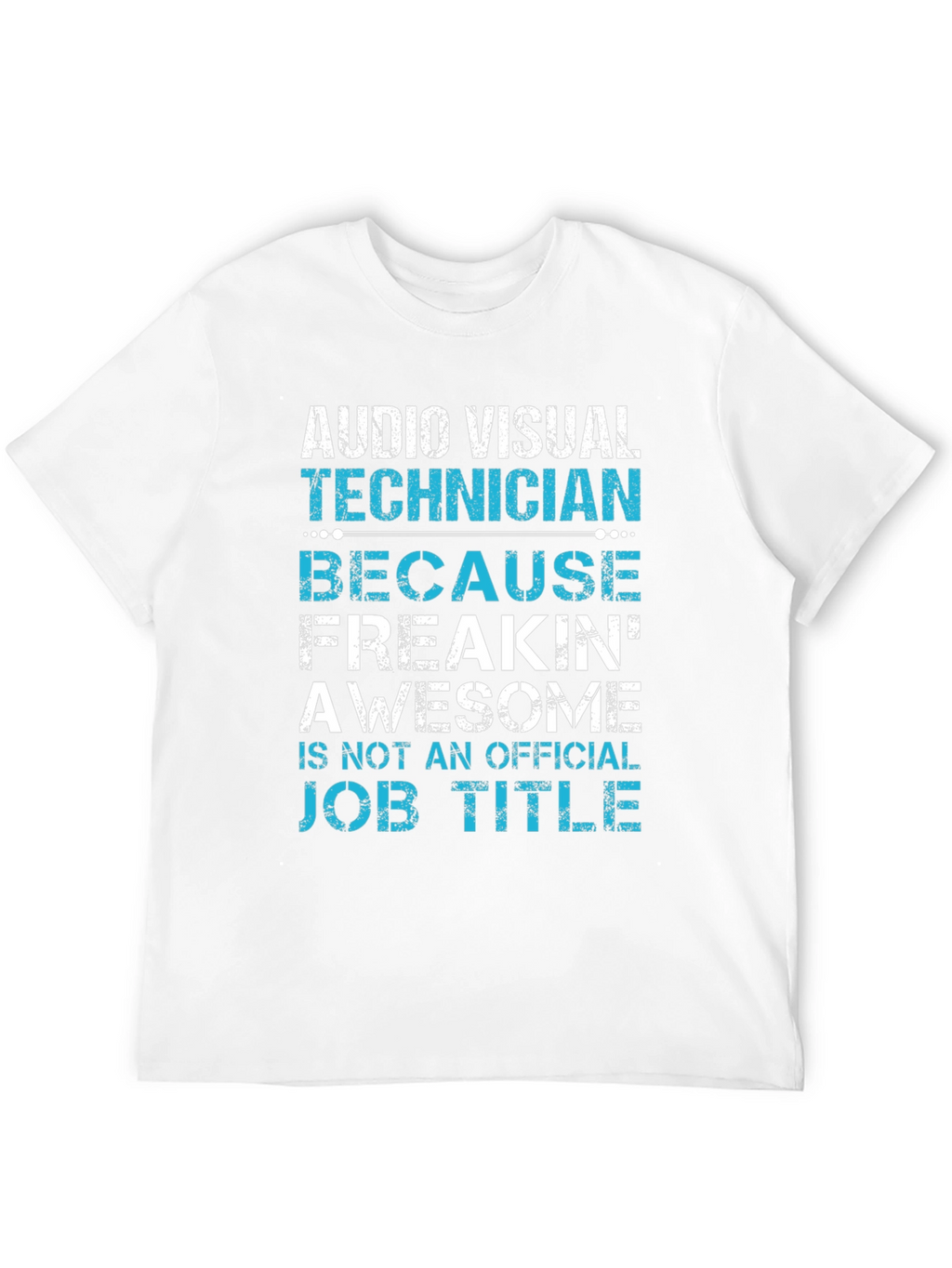 Audio Visual Technician Funny Graphic T-Shirt