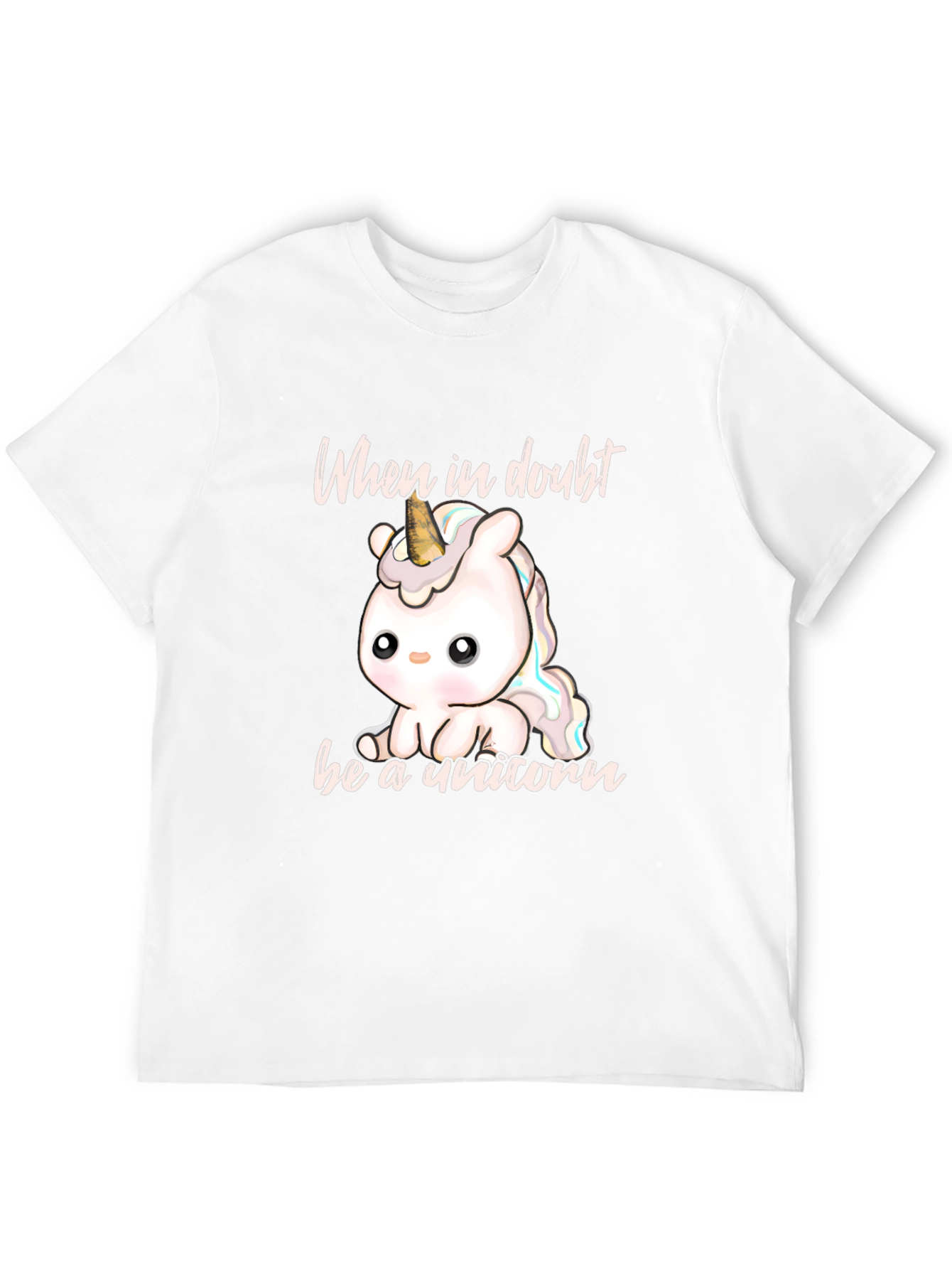 Cute Unicorn T-Shirt - When In Doubt Be A Unicorn