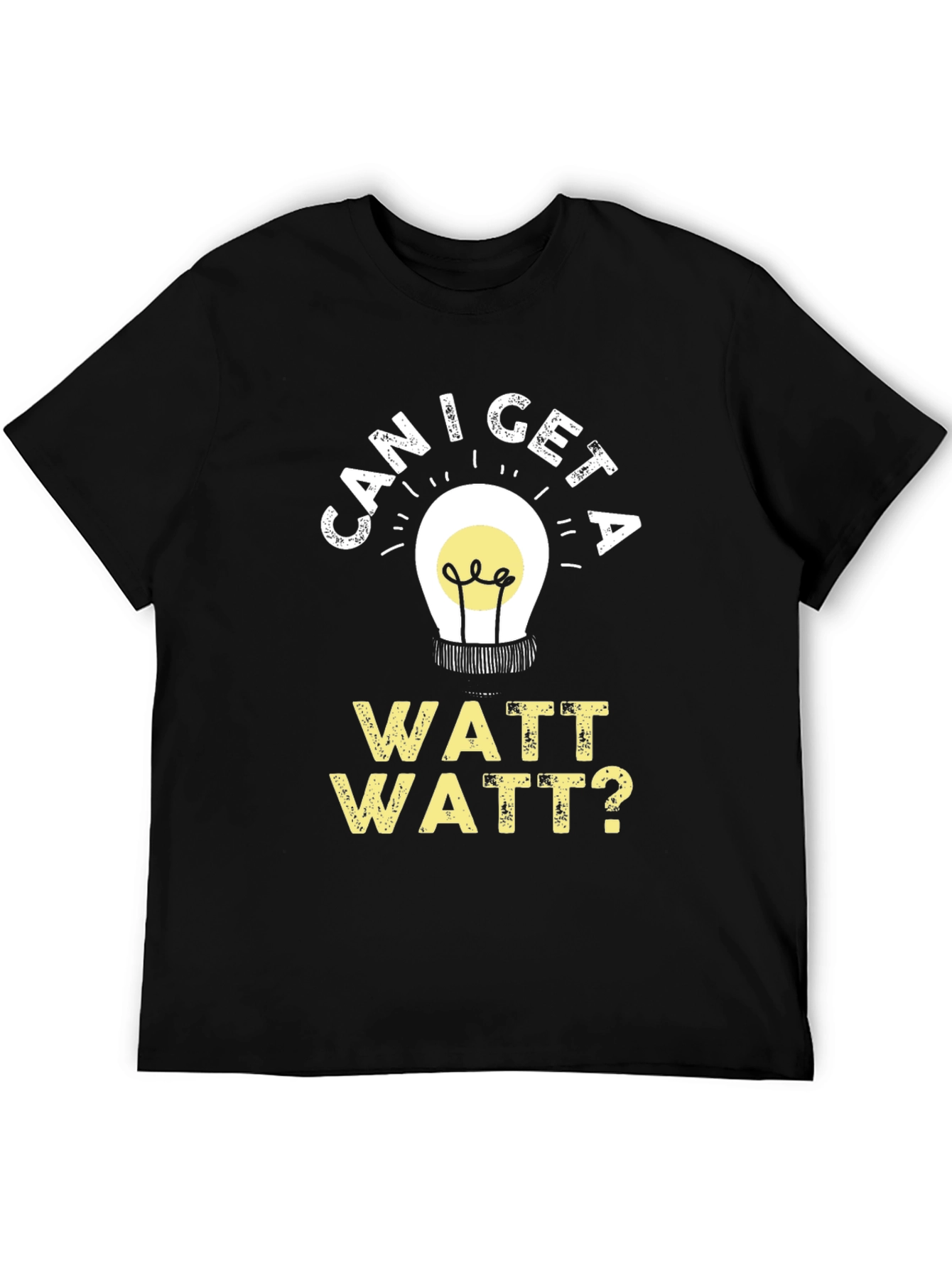 Can I Get A Watt Watt Funny Electrician T-Shirt