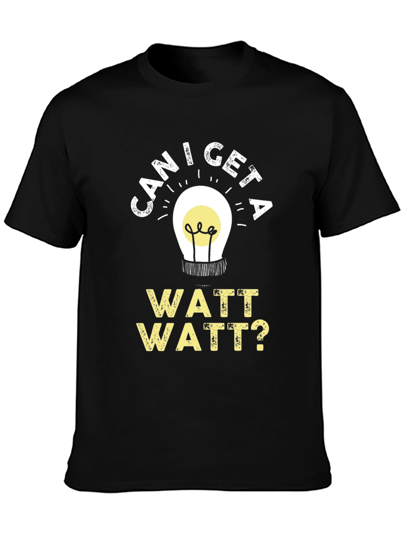 Can I Get A Watt Watt Funny Electrician T-Shirt