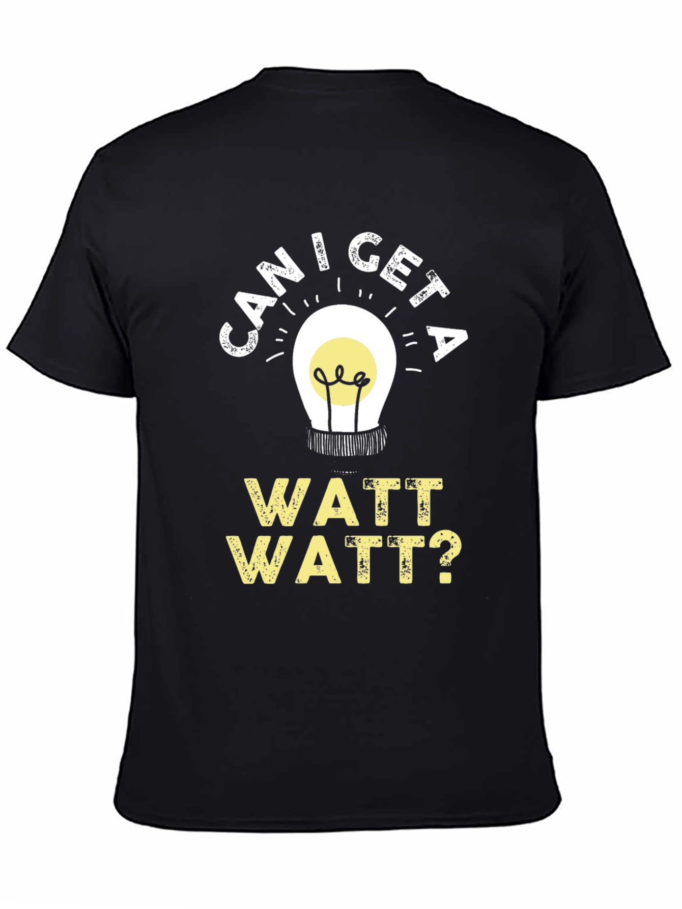 Can I Get A Watt Watt Funny Electrician T-Shirt