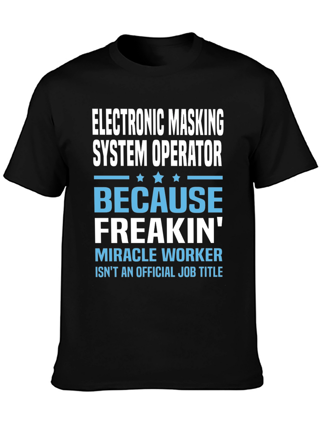 Electronic Masking System Operator T-Shirt