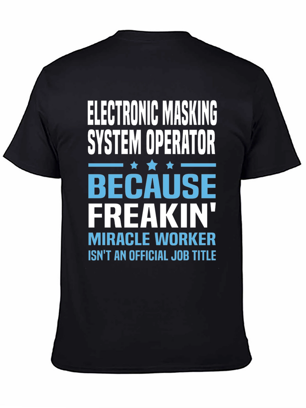 Electronic Masking System Operator T-Shirt