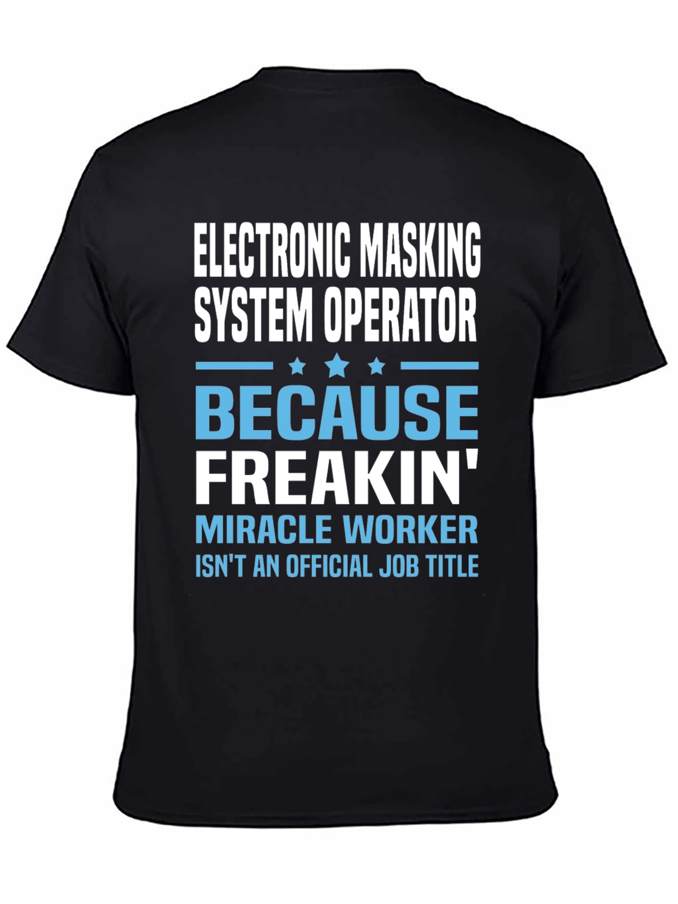 Electronic Masking System Operator T-Shirt