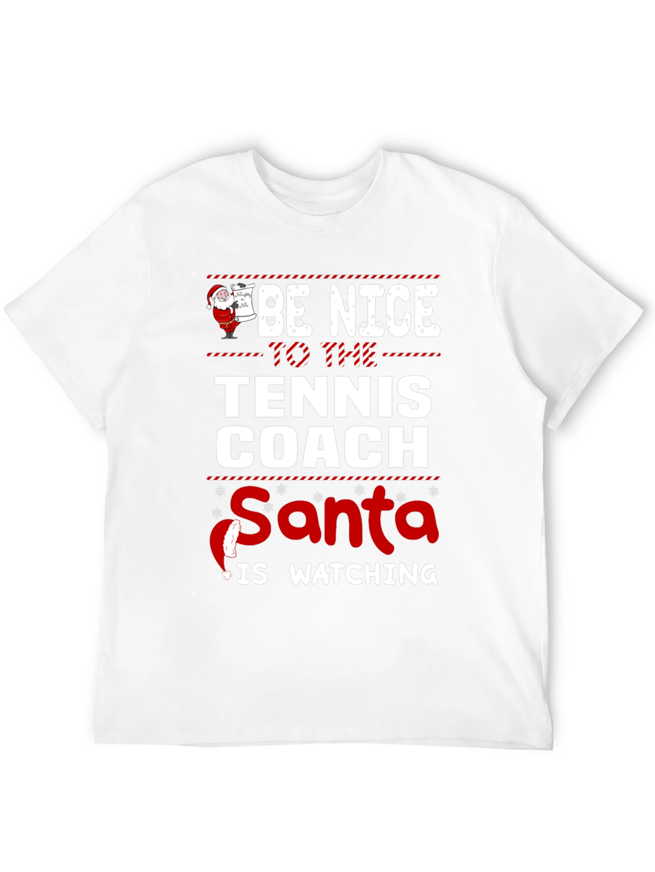 Be Nice to the Tennis Coach - Santa is Watching T-Shirt