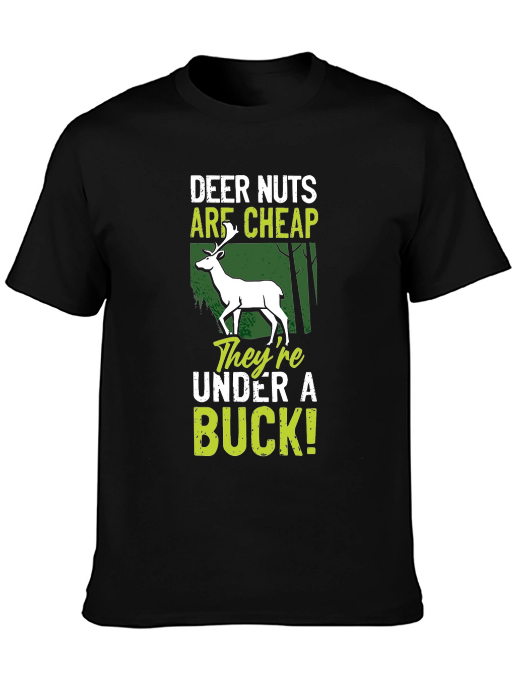 Deer Nuts Are Cheap T-Shirt