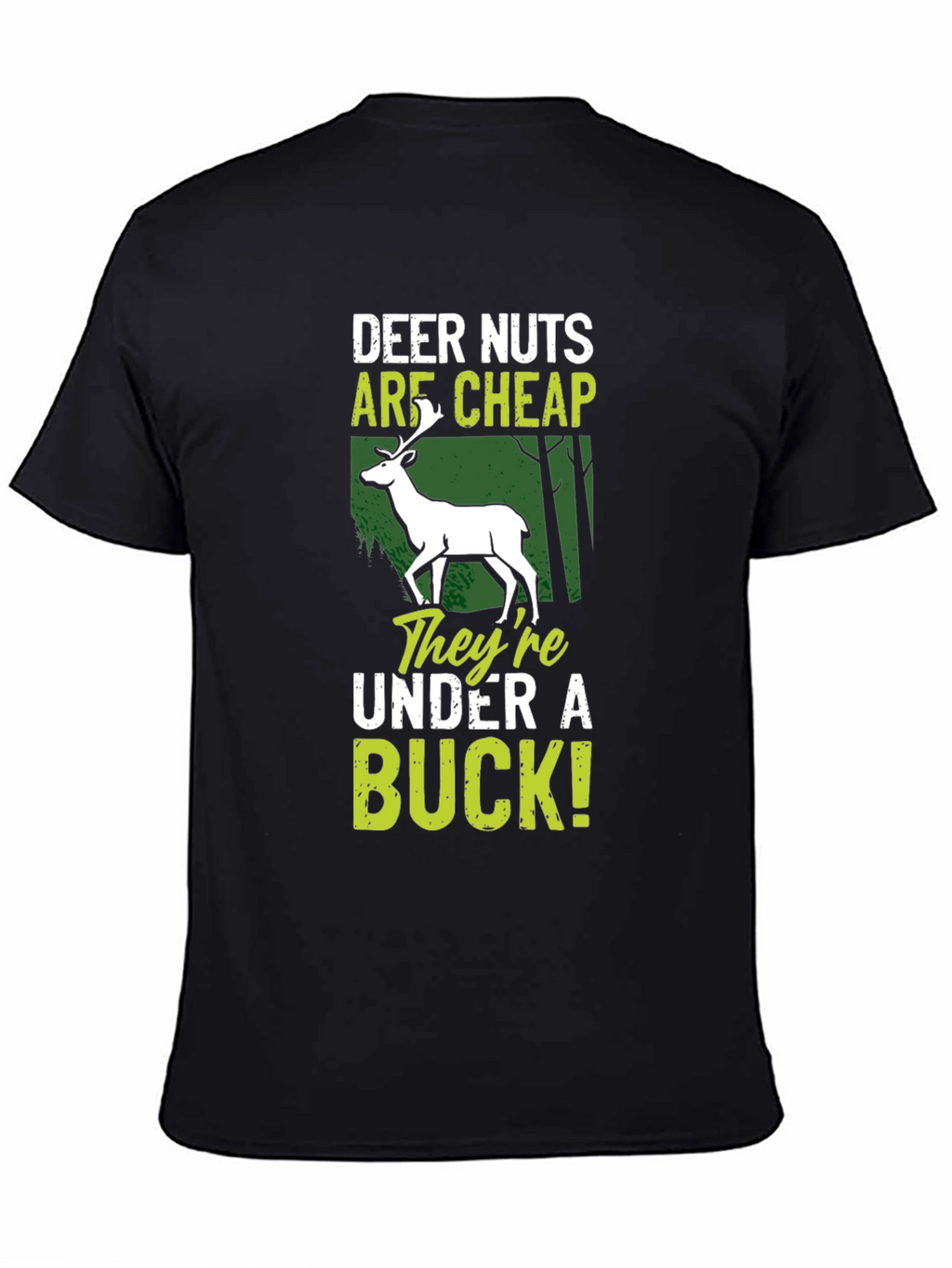 Deer Nuts Are Cheap T-Shirt