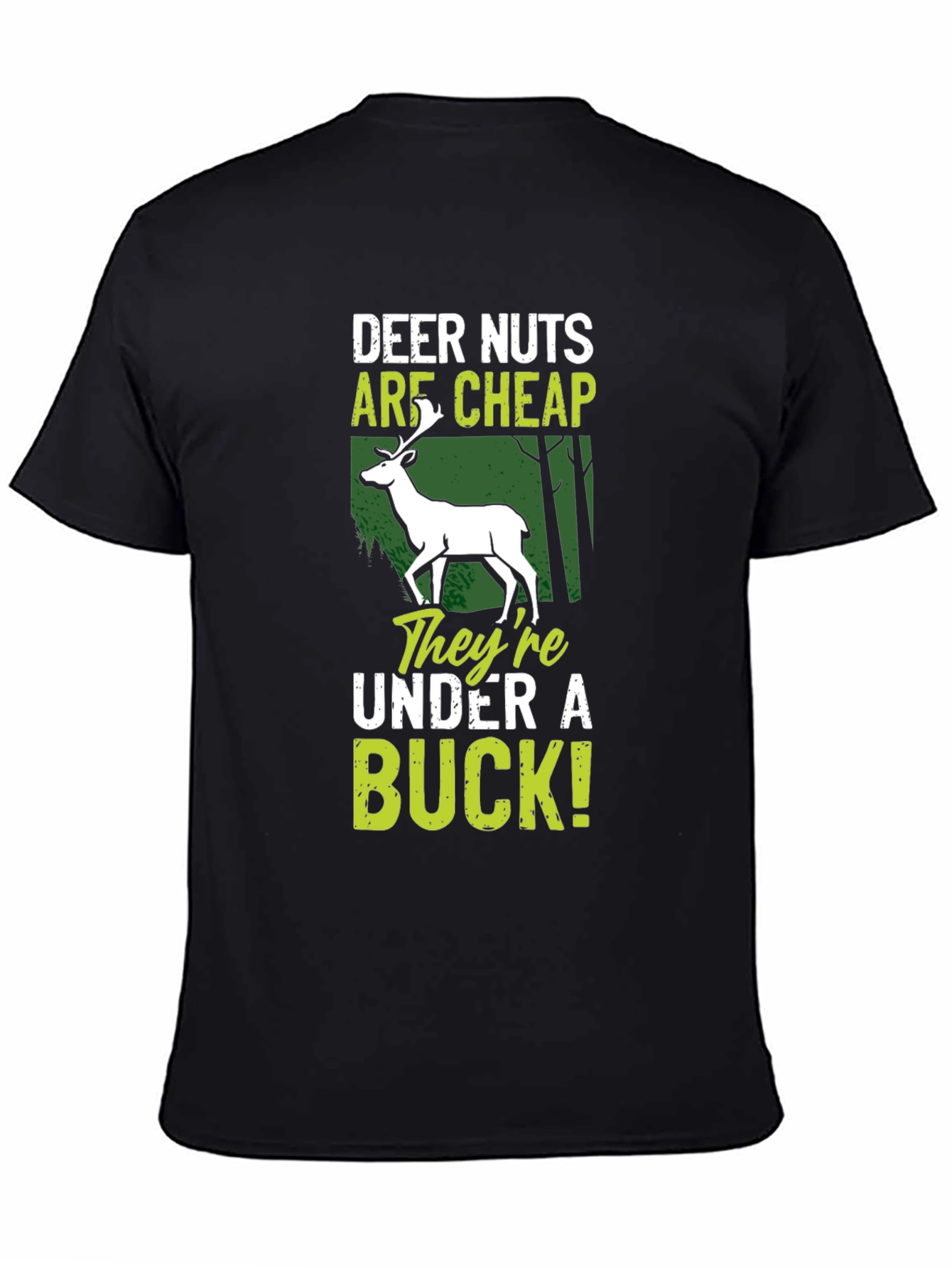 Deer Nuts Are Cheap T-Shirt