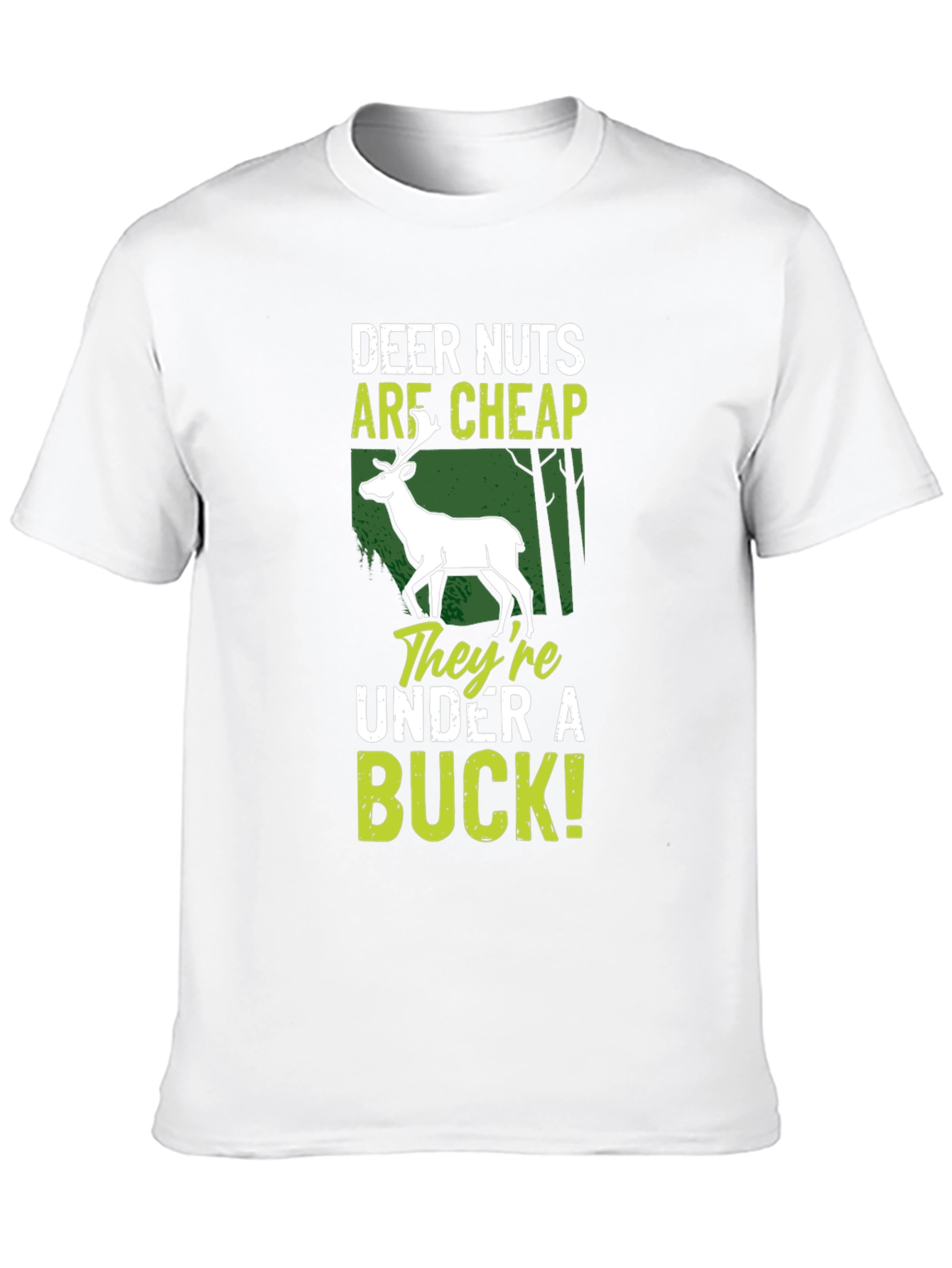 Deer Nuts Are Cheap T-Shirt