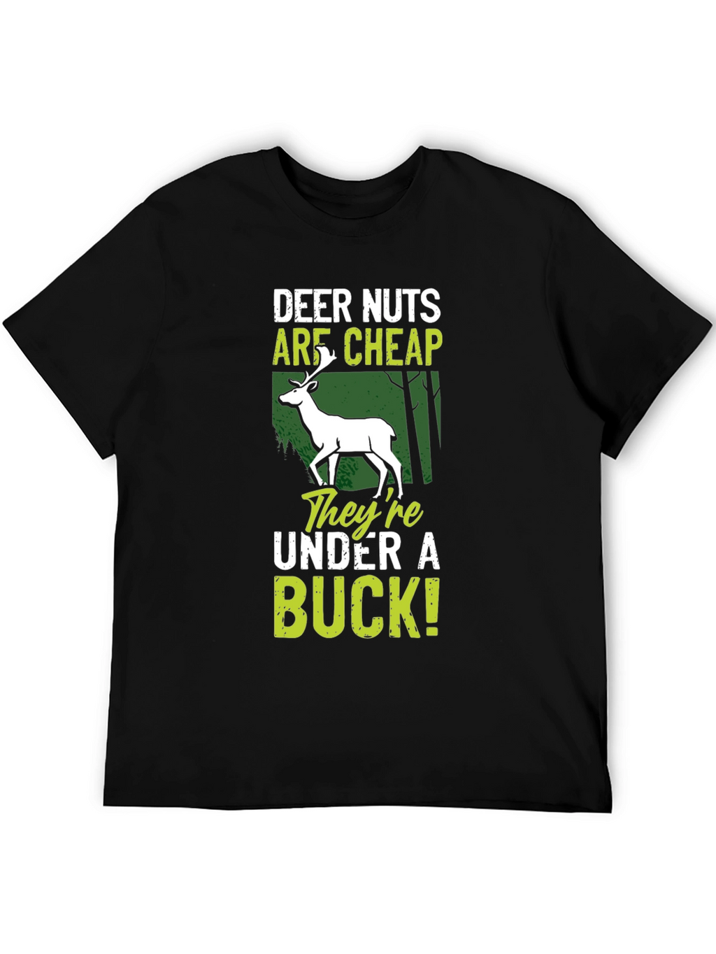 Deer Nuts Are Cheap T-Shirt