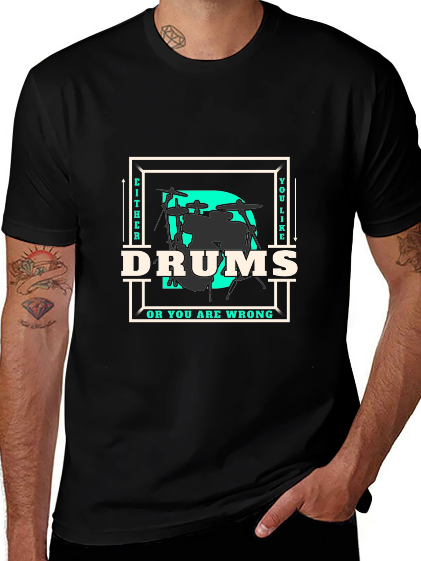 Drums T-Shirt - Either You Like Drums Or You Are Wrong