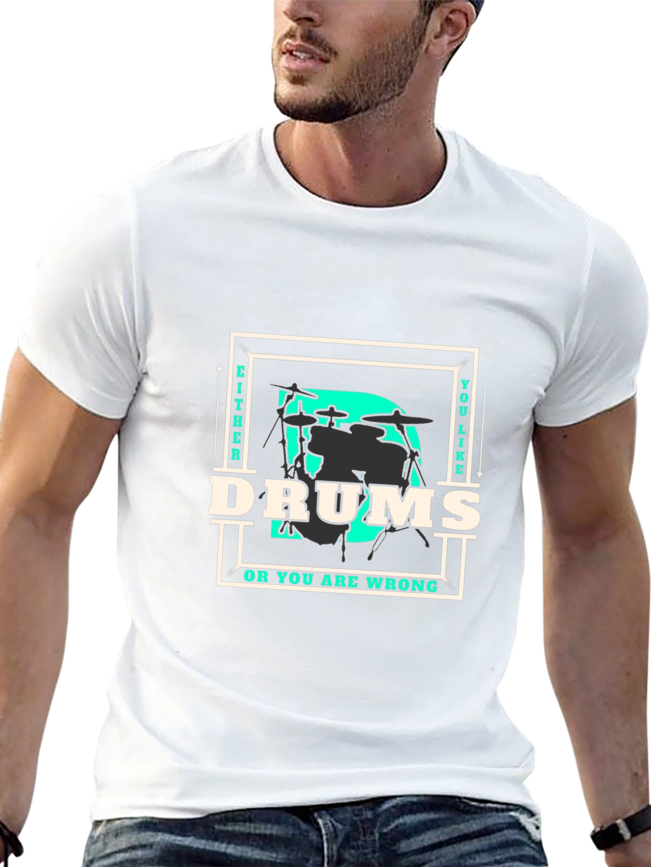 Drums T-Shirt - Either You Like Drums Or You Are Wrong