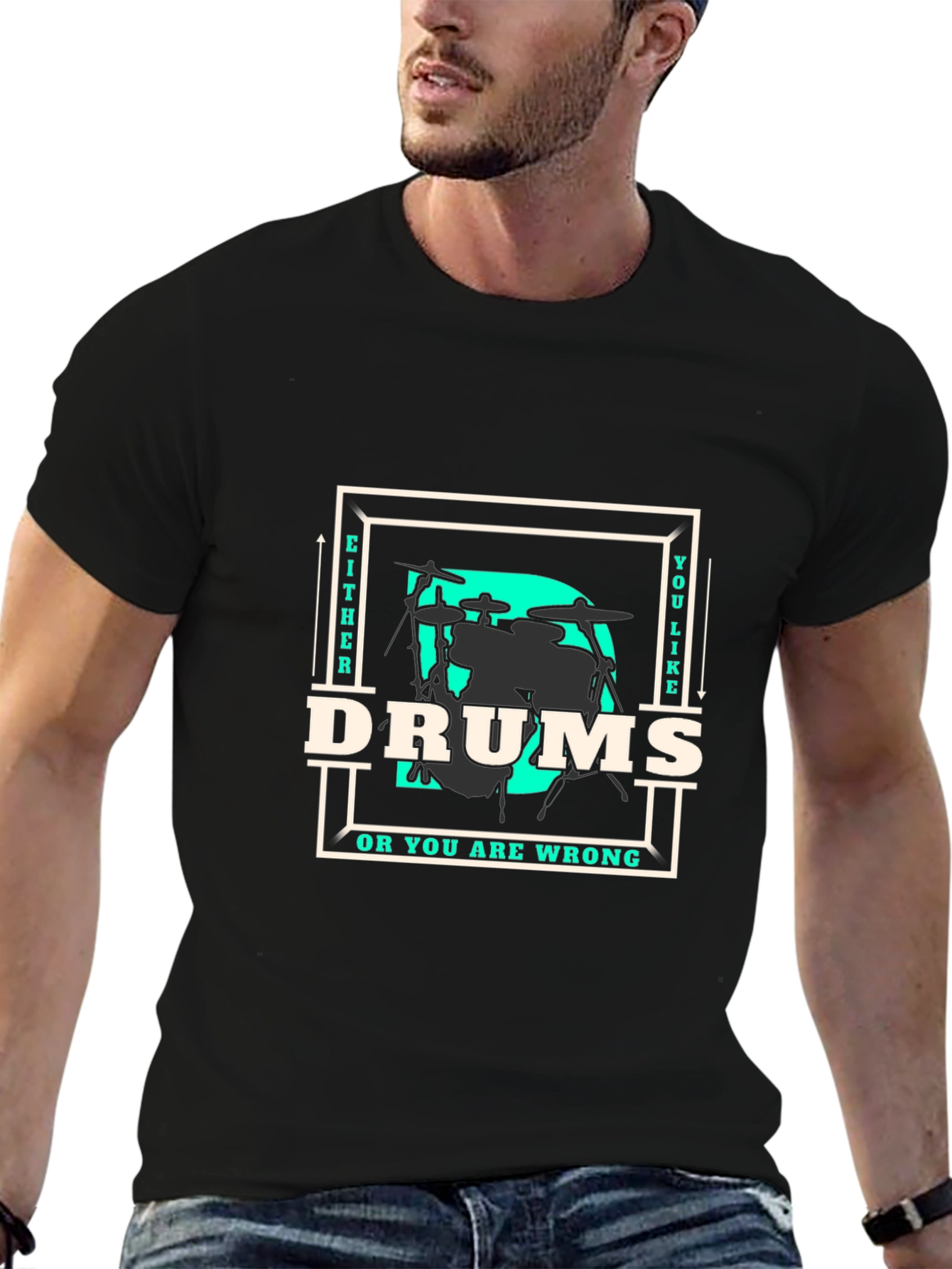 Drums T-Shirt - Either You Like Drums Or You Are Wrong