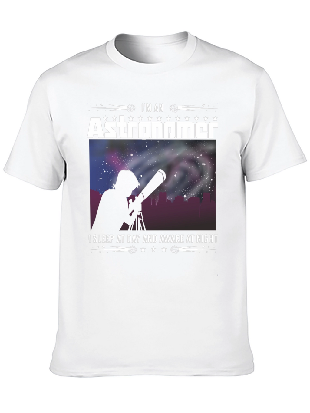 Astronomer T-Shirt: I Sleep At Day