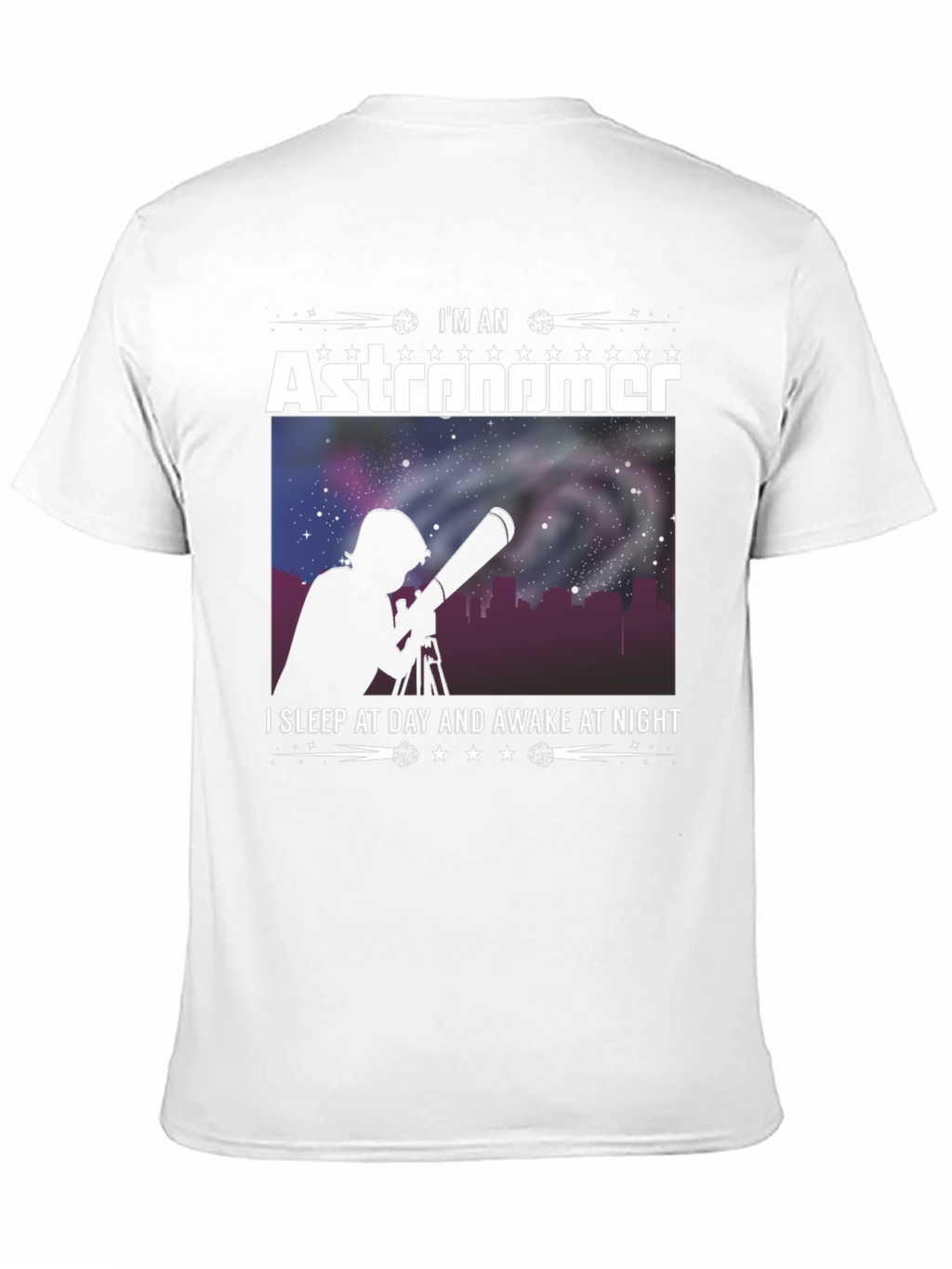 Astronomer T-Shirt: I Sleep At Day