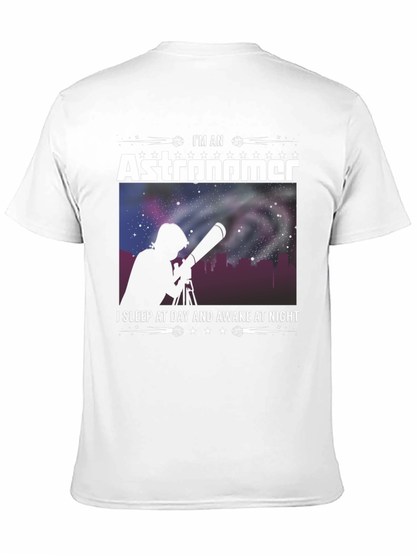 Astronomer T-Shirt: I Sleep At Day