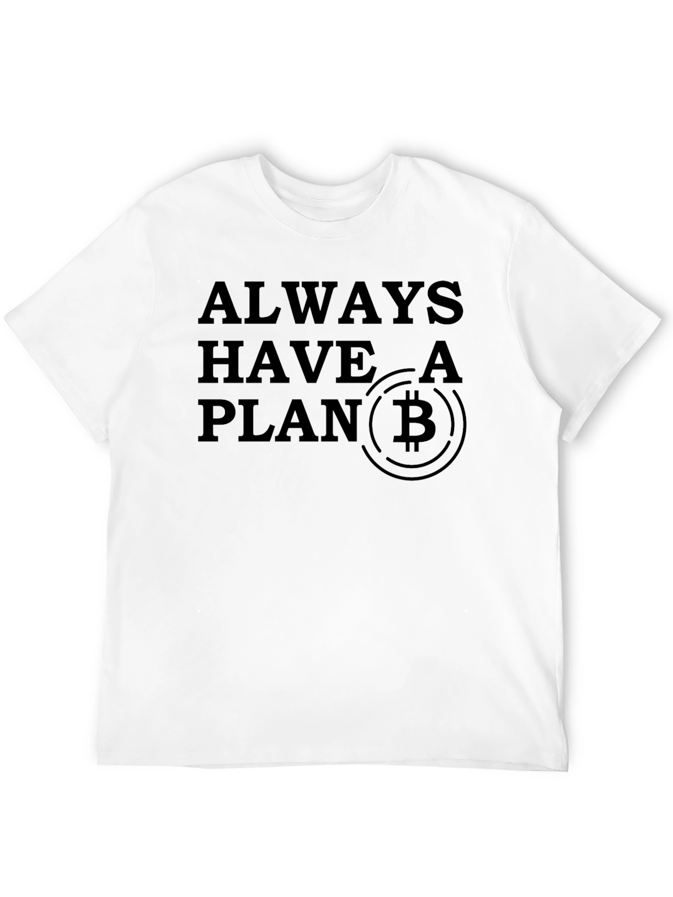 Bitcoin T-Shirt: Always Have a Plan