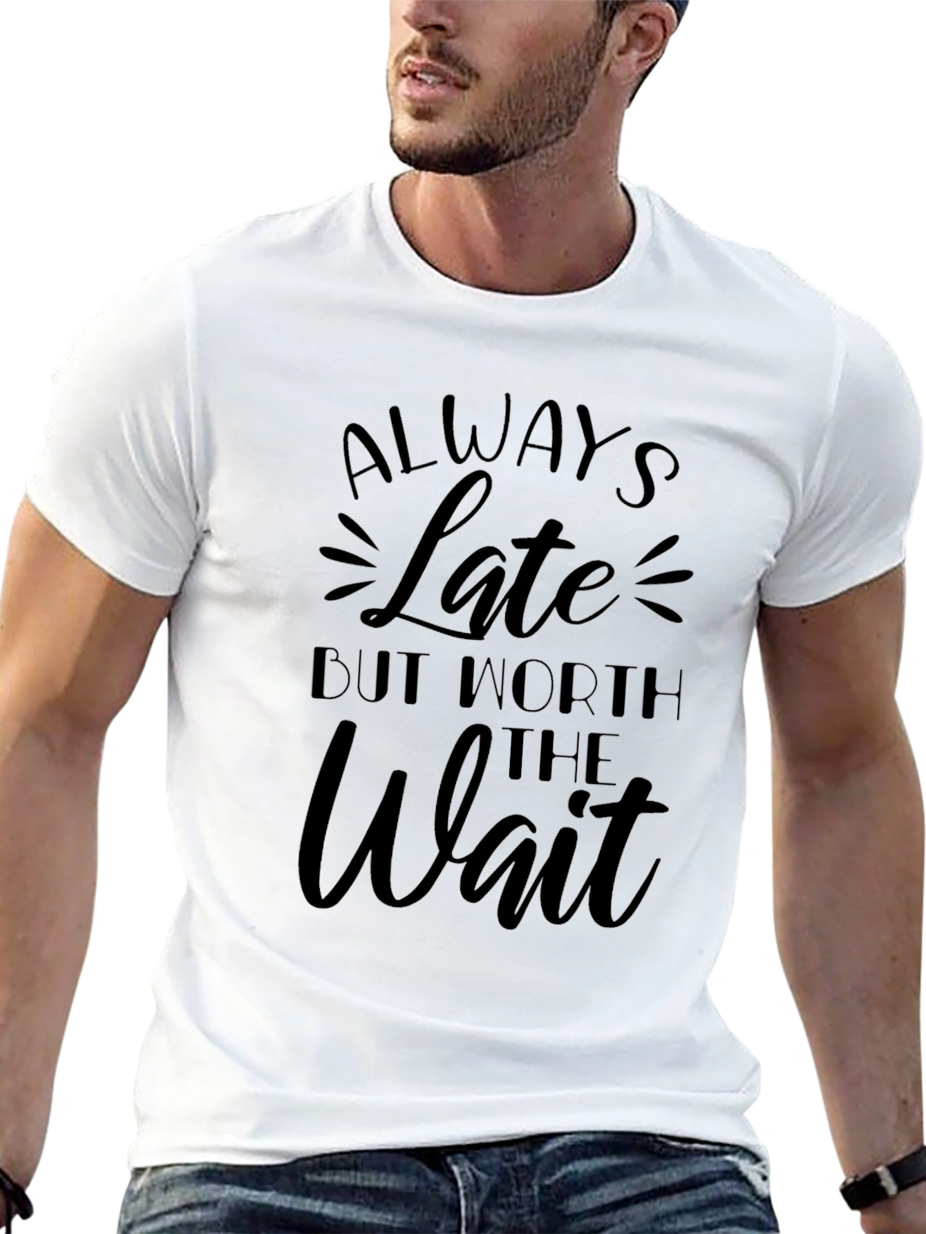 Always Late Worth the Wait Black T-Shirt