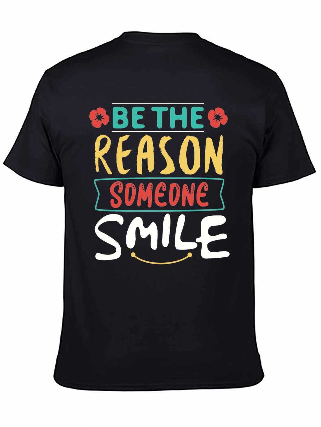 Be The Reason Someone Smile T-Shirt