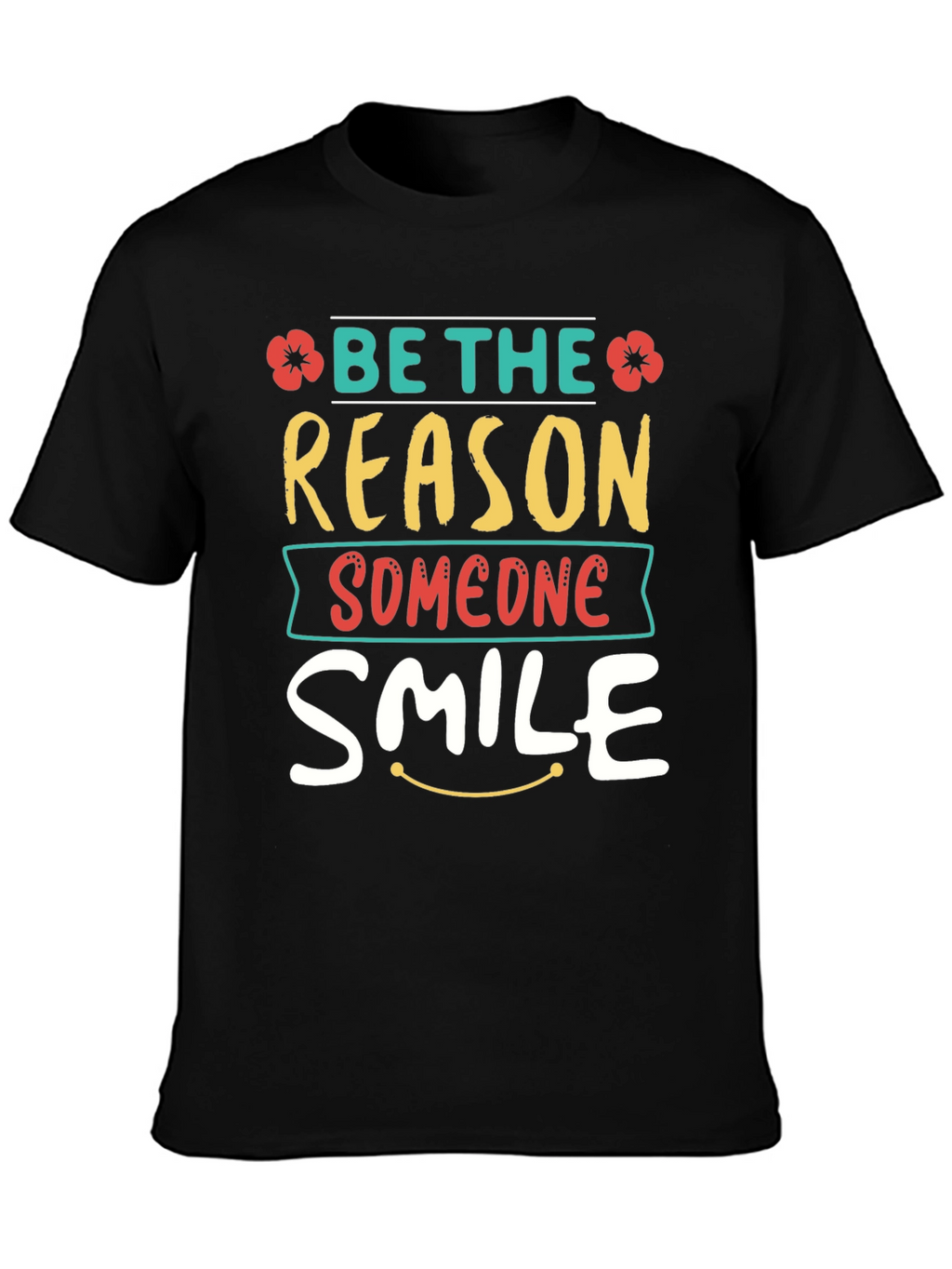 Be The Reason Someone Smile T-Shirt