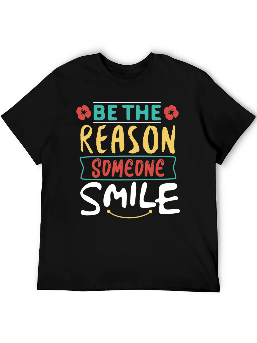 Be The Reason Someone Smile T-Shirt