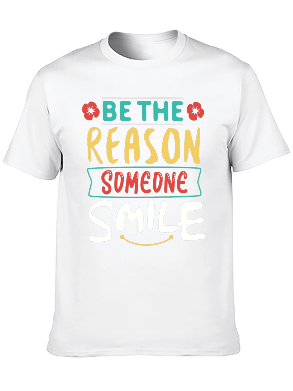 Be The Reason Someone Smile T-Shirt
