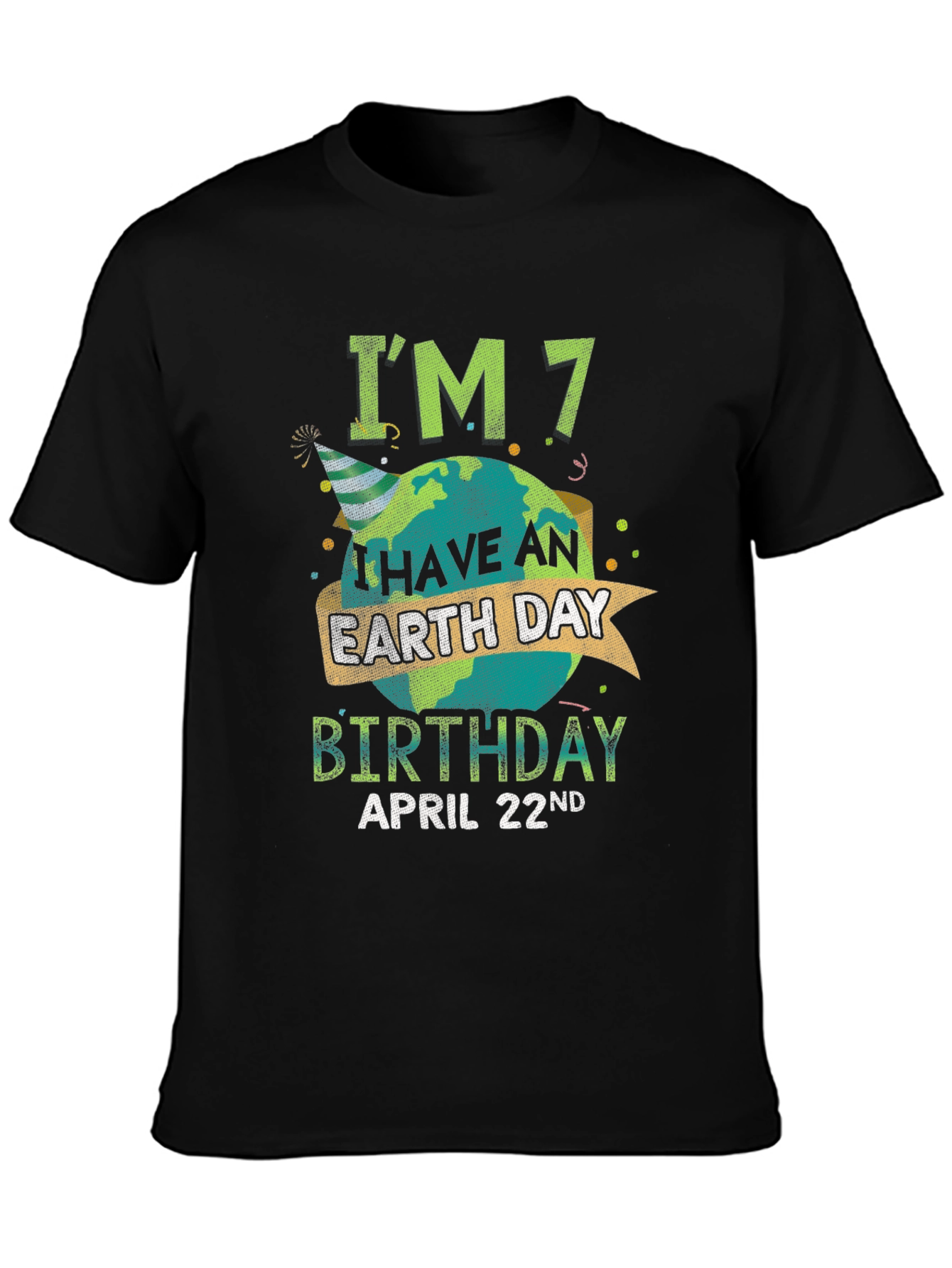 Earth Day Birthday T-Shirt - April 22nd - Im 7