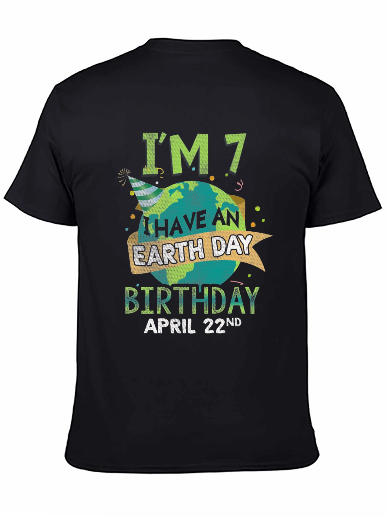 Earth Day Birthday T-Shirt - April 22nd - Im 7