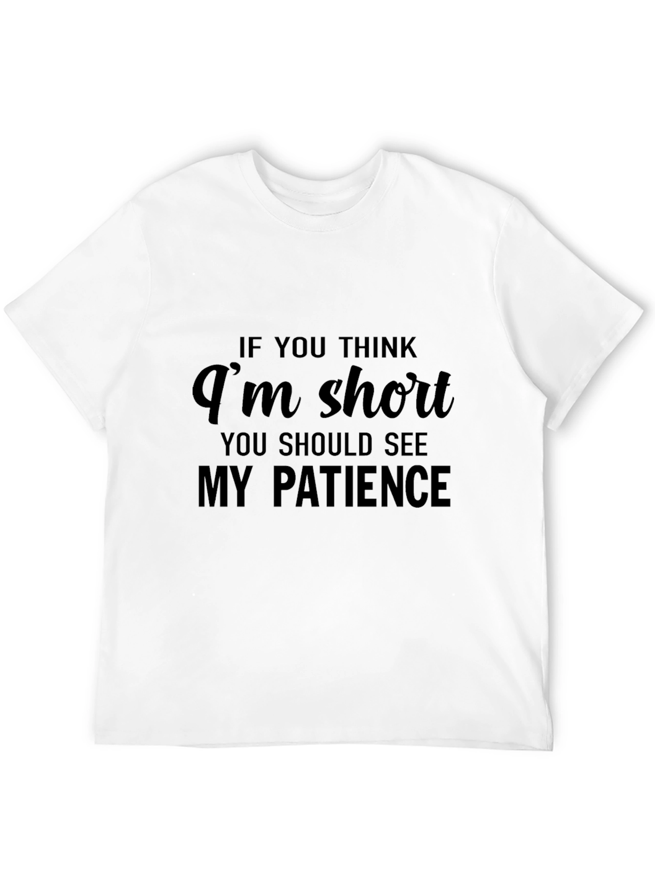 Funny Graphic T-Shirt - Short with No Patience