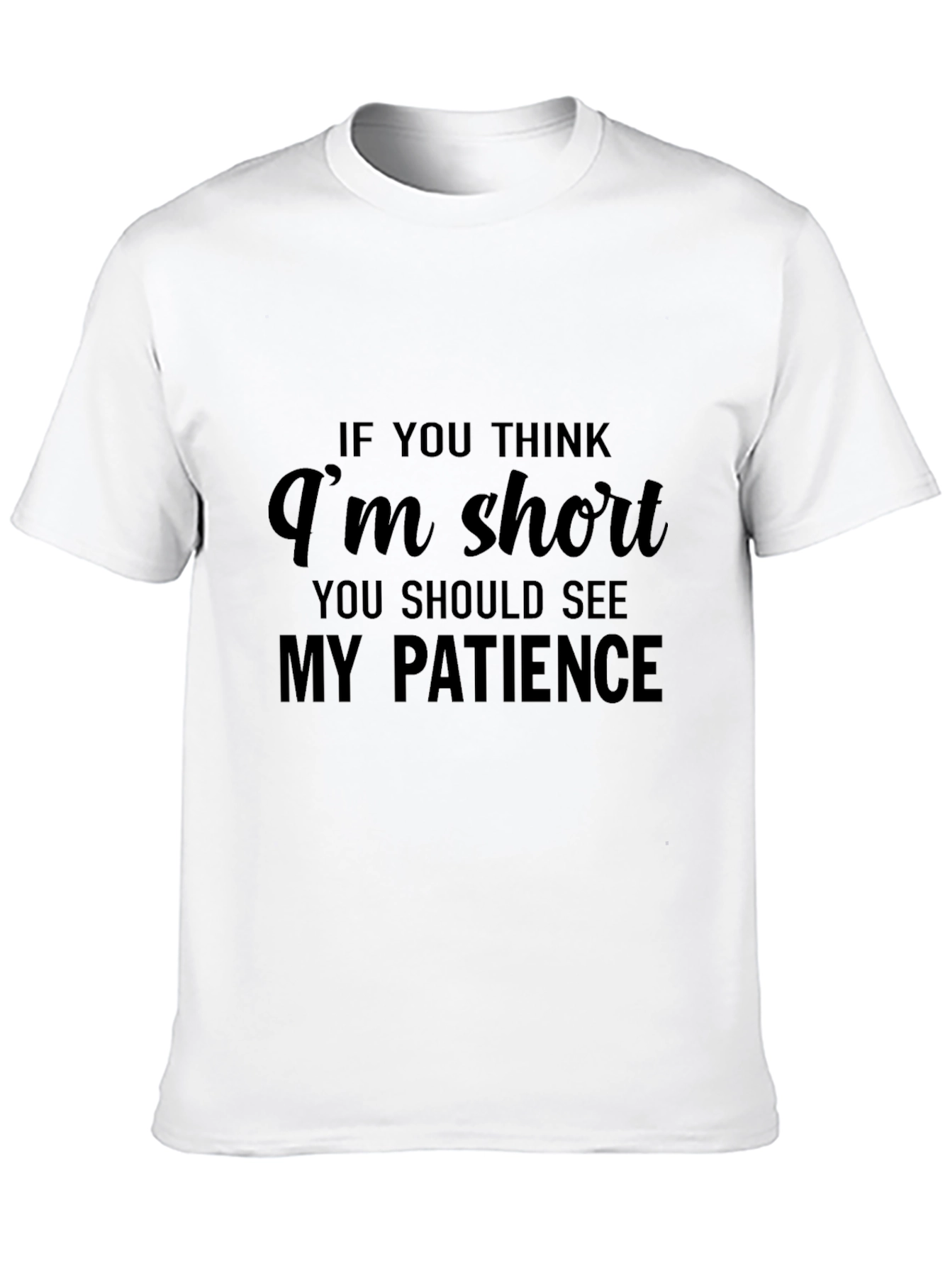 Funny Graphic T-Shirt - Short with No Patience