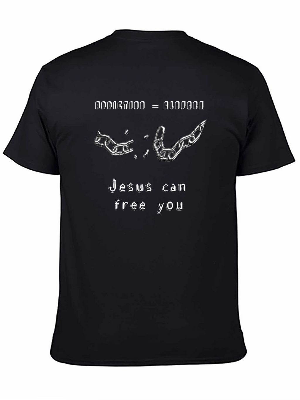 Addiction T-Shirt: Jesus Can Free You