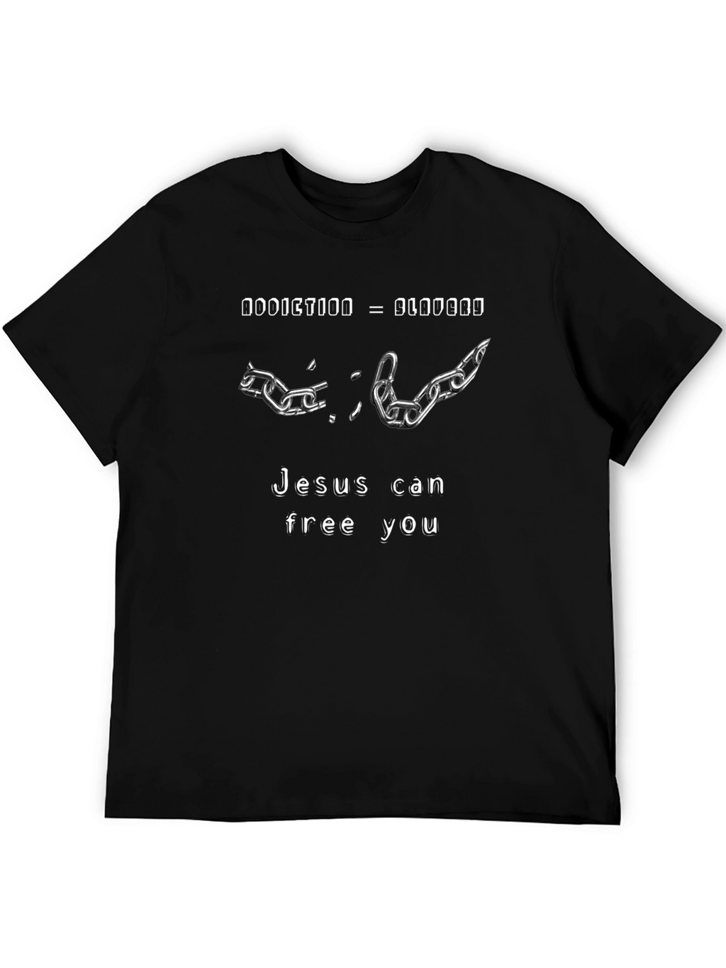 Addiction T-Shirt: Jesus Can Free You