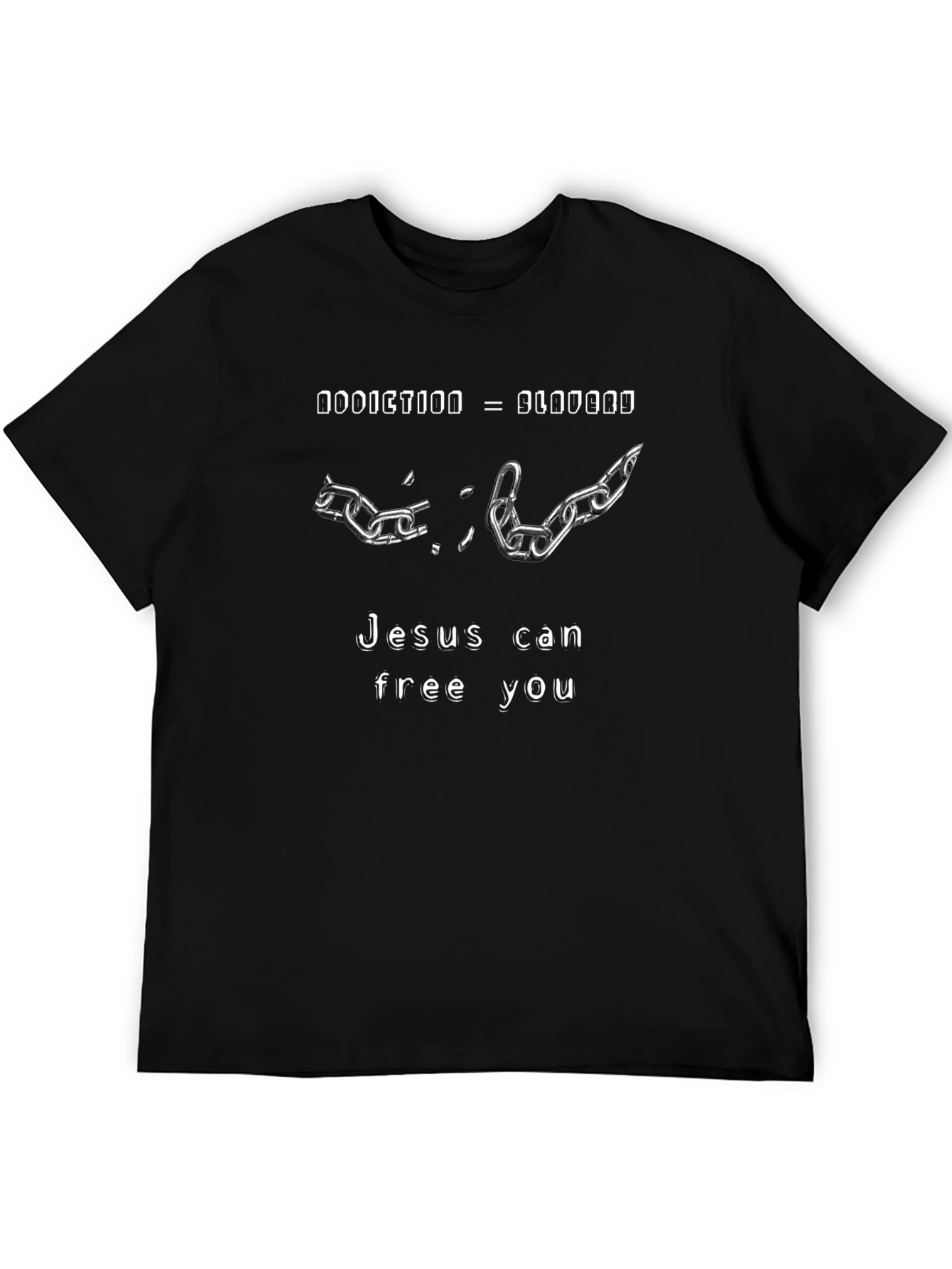 Addiction T-Shirt: Jesus Can Free You