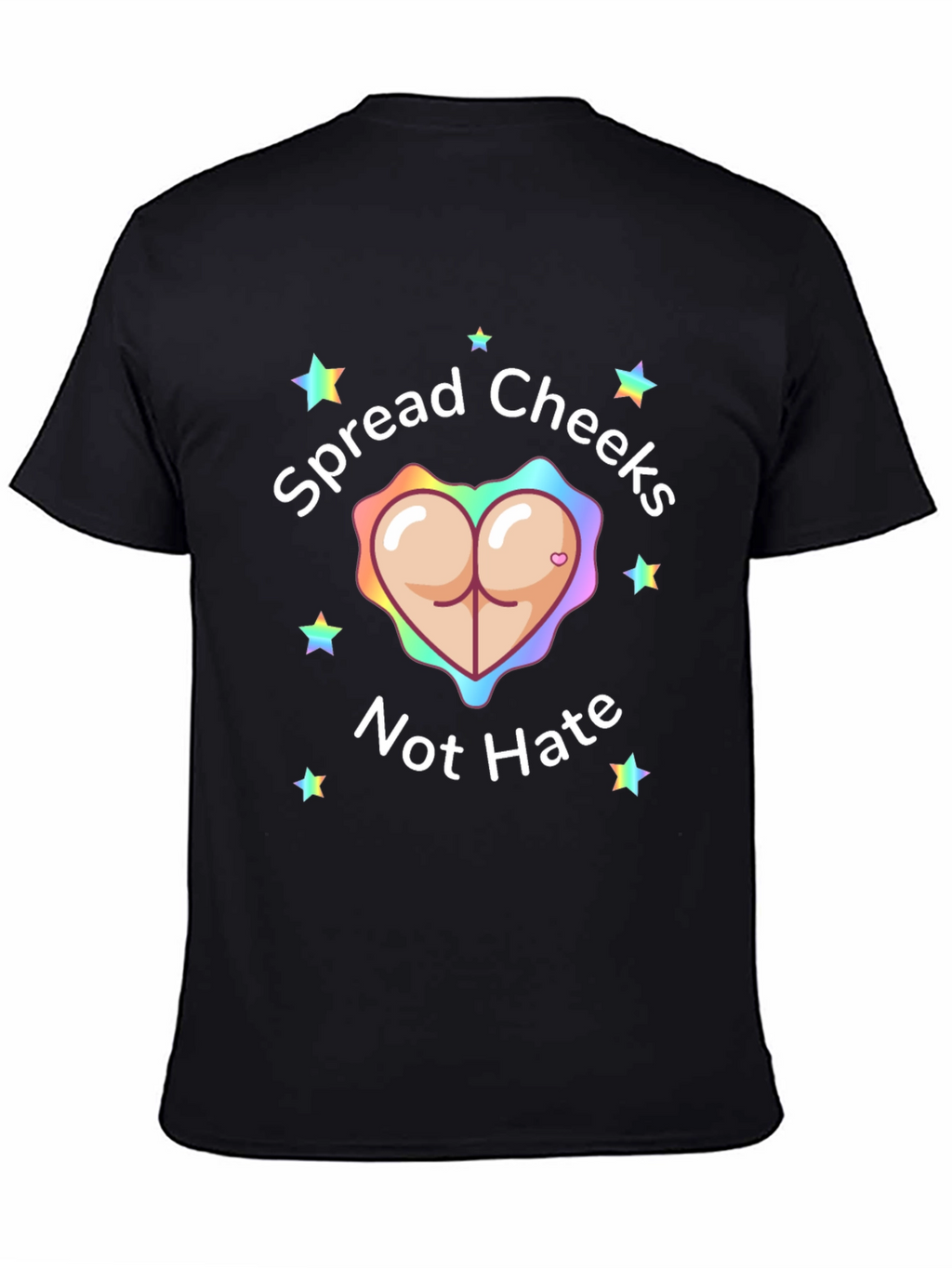 Spread Cheeks Not Hate Graphic Tee