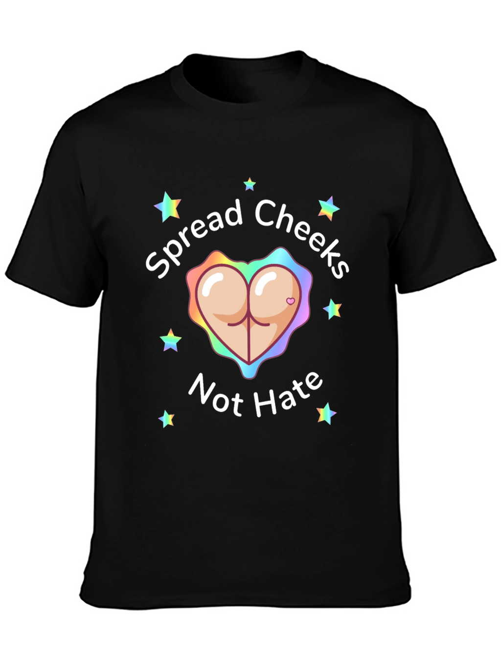 Spread Cheeks Not Hate Graphic Tee