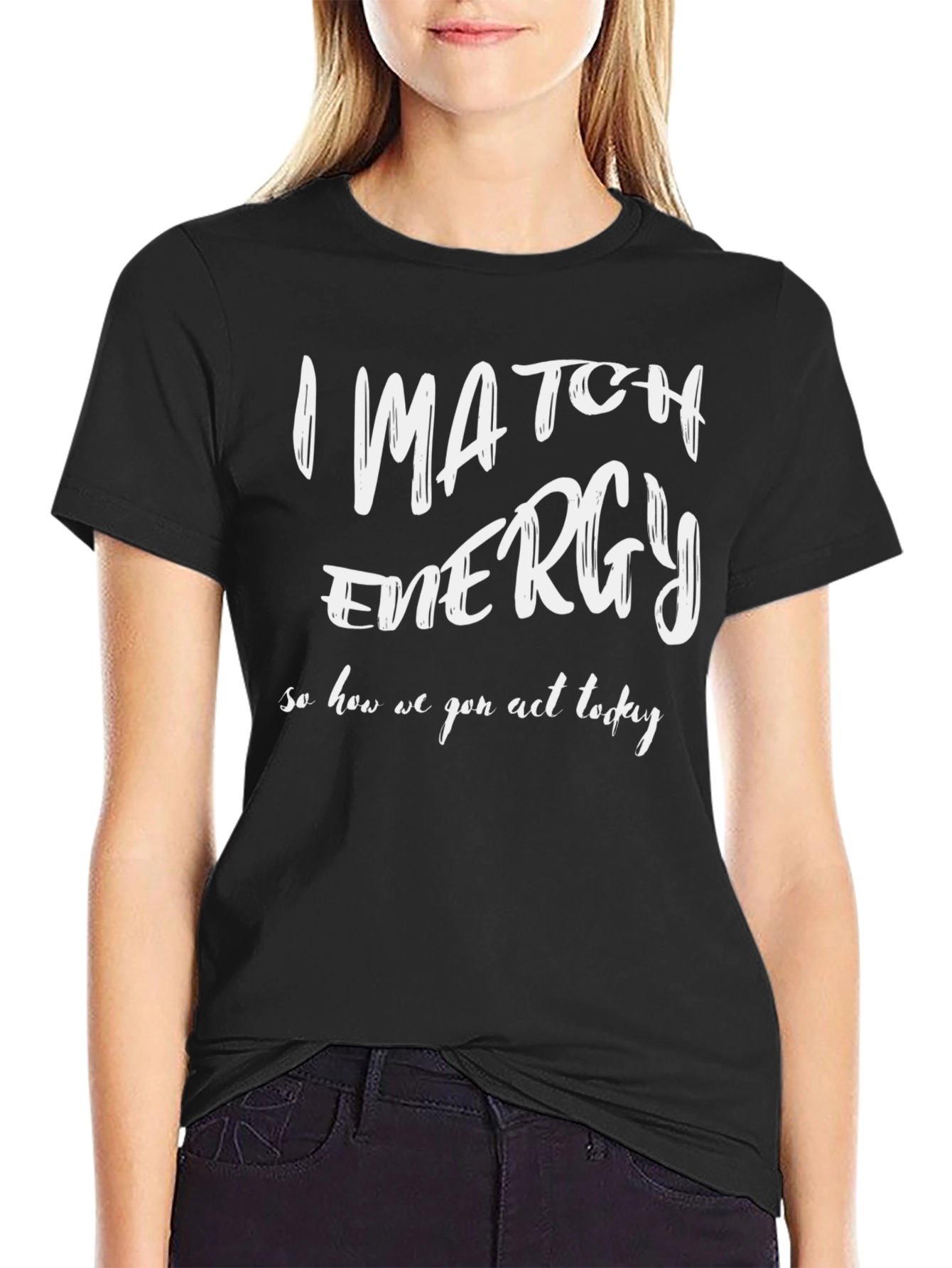 I Match Energy Graphic T-Shirt - Black Cotton Tee