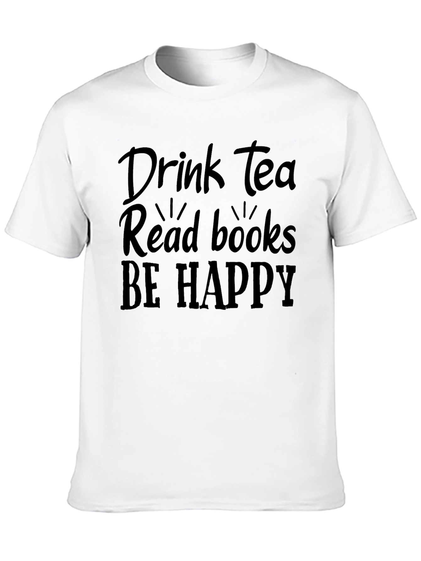 Drink Tea Read Books Be Happy Black T-Shirt